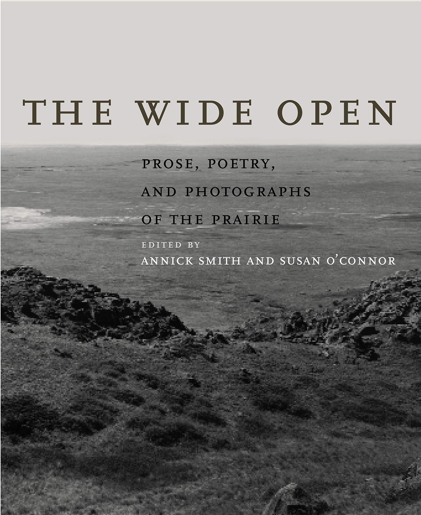 Wide Open: Prose, Poetry, and Photographs of the Prairie book cover