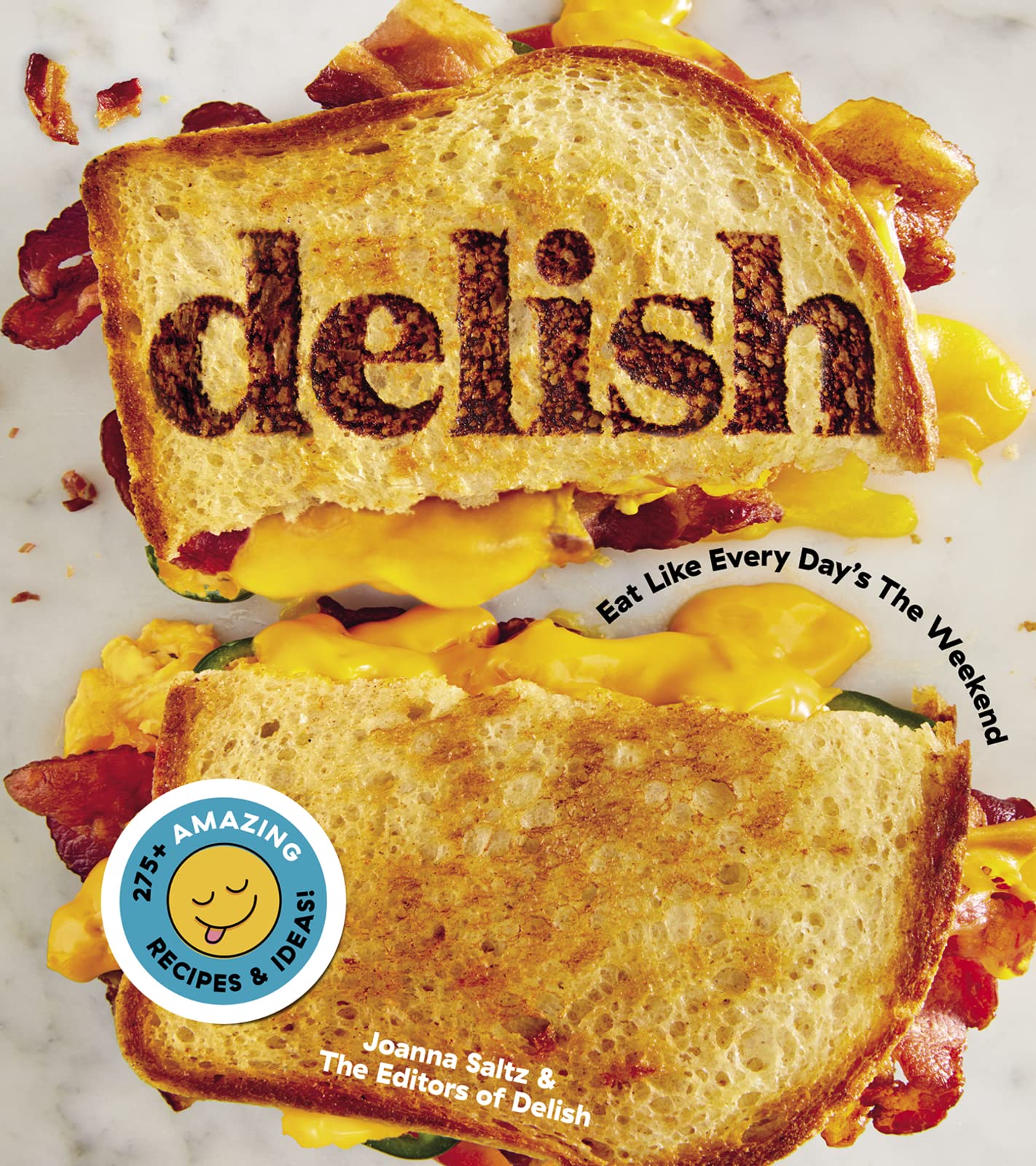 Delish: Eat Like Every Day's the Weekend book cover