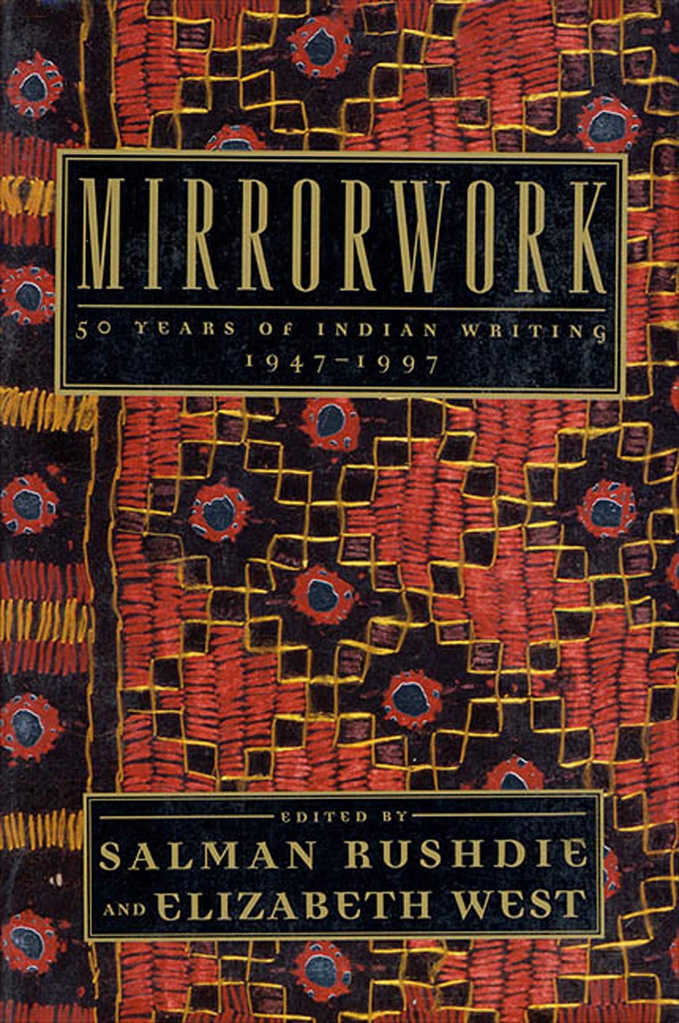 Mirrorwork: 50 Years of Indian Writing 1947-1997 book cover