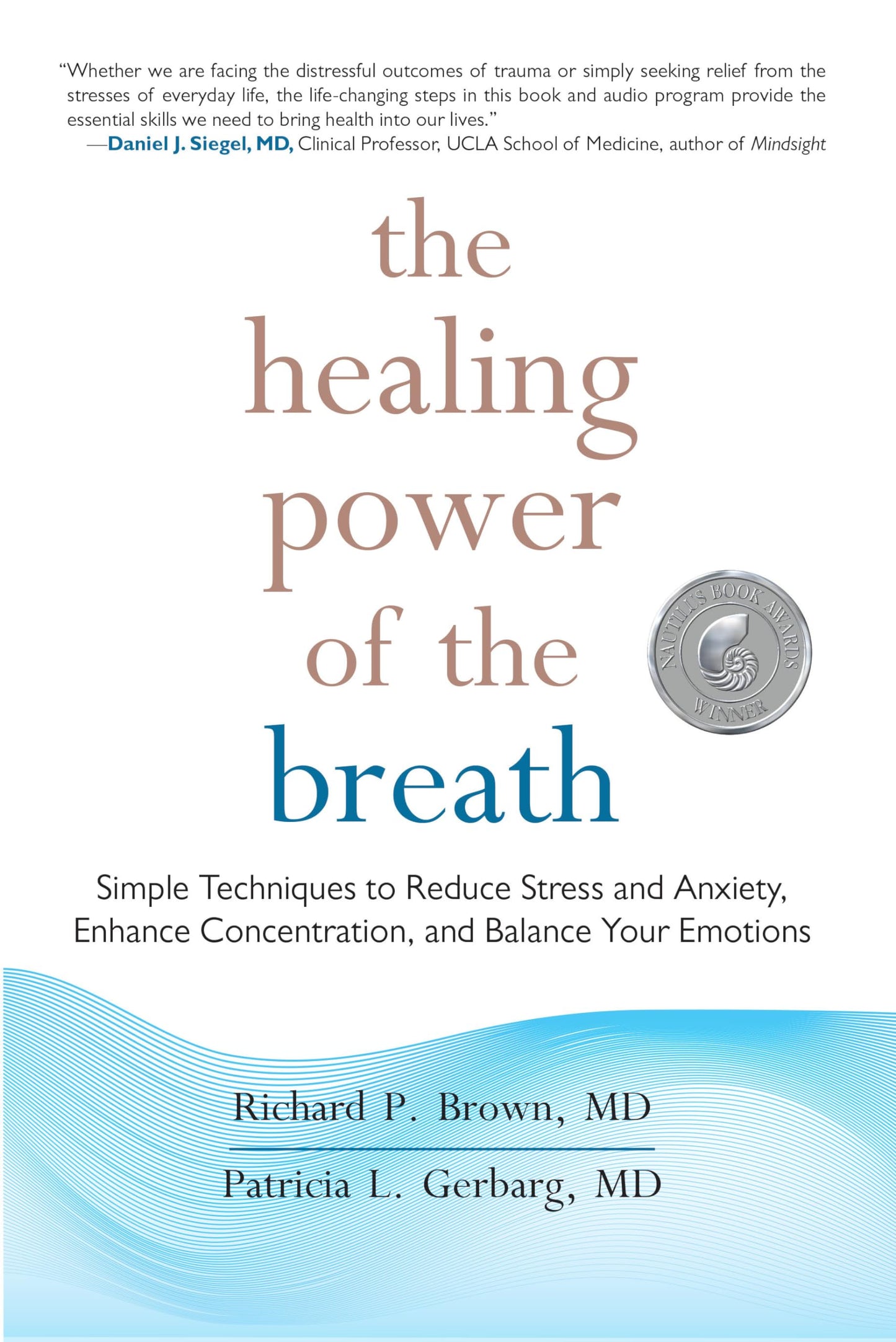 Healing Power of the Breath: Simple Techniques to Reduce Stress and Anxiety, Enhance Concentration, and Balance Your Emotions
