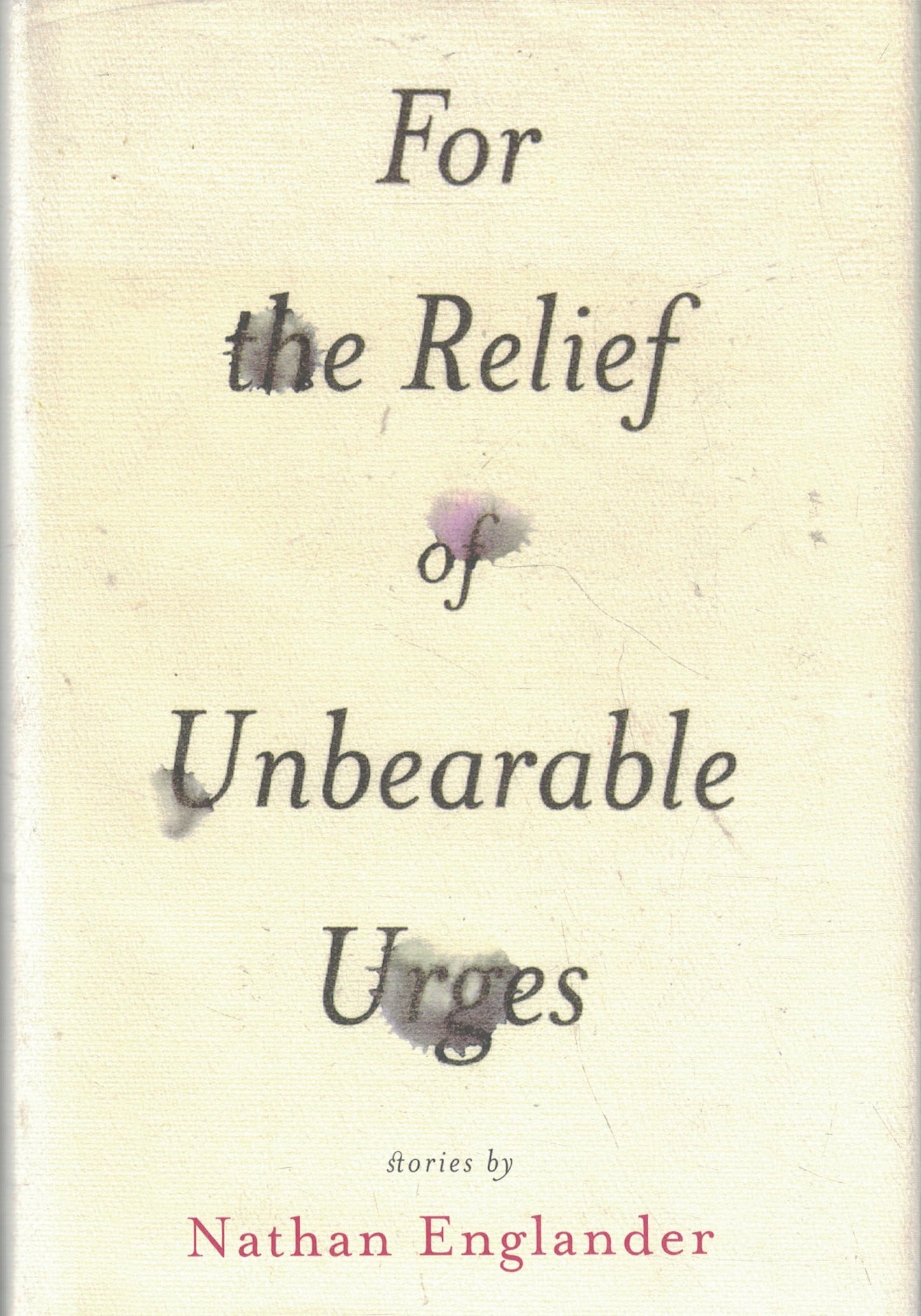 For the Relief of Unbearable Urges book cover