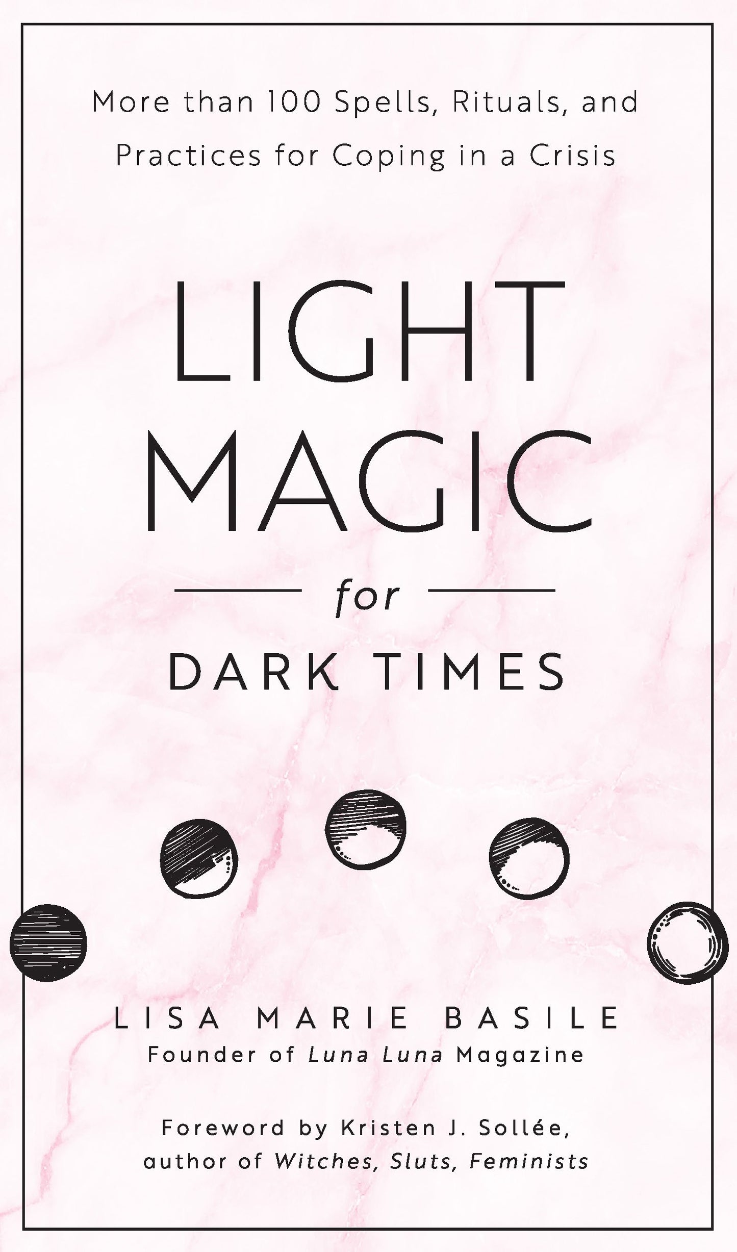 Light Magic for Dark Times: More Than 100 Spells, Rituals, and Practices for Coping in a Crisis book cover