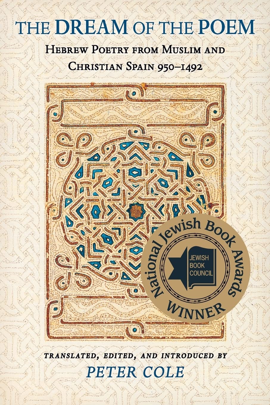 Dream of the Poem: Hebrew Poetry from Muslim and Christian Spain, 950-1492 book cover