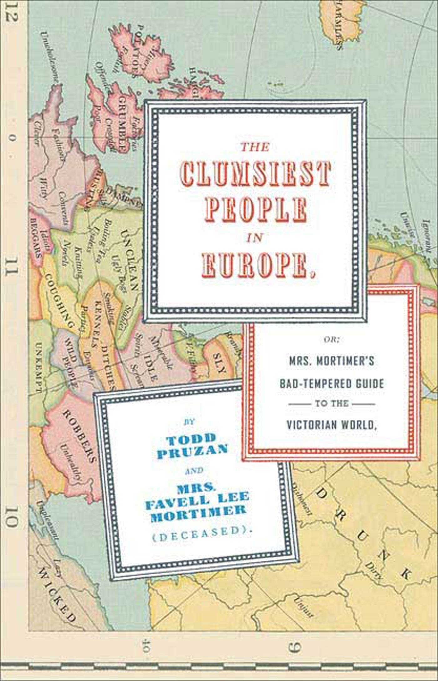 Clumsiest People in Europe: Or, Mrs. Mortimer's Bad-Tempered Guide to the Victorian World book cover