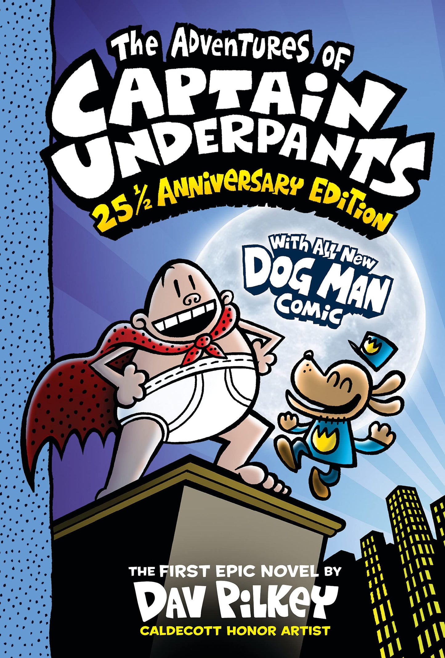 Adventures of Captain Underpants (Now with a Dog Man Comic!): 25 1/2 Anniversary Edition: Volume 1 (Color) book cover