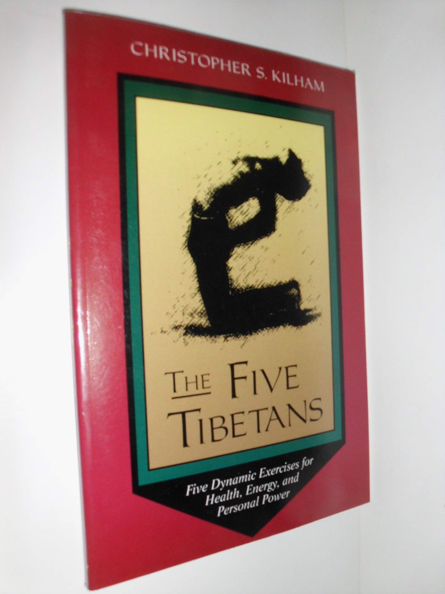 Five Tibetans: Five Dynamic Exercises for Health, Energy, and Personal Power book cover