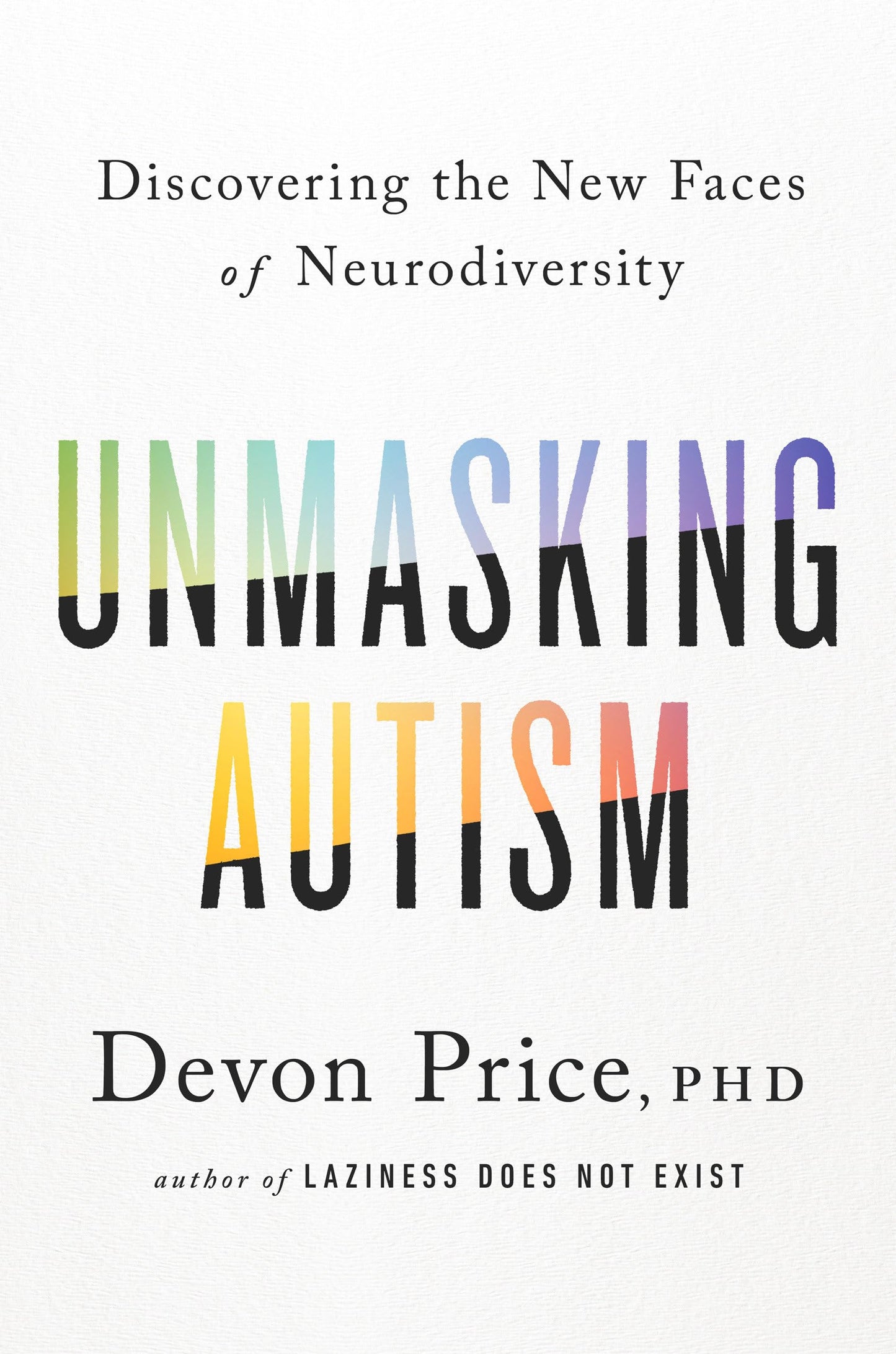 Unmasking Autism: Discovering the New Faces of Neurodiversity book cover