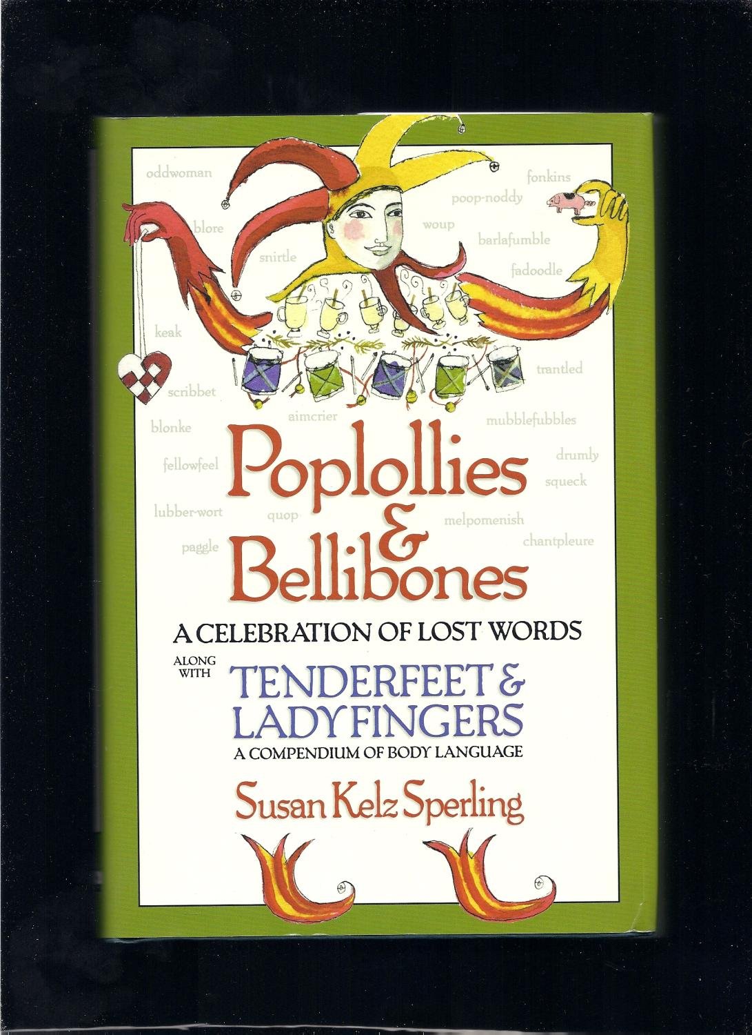 Poplollies & Bellibones/Tenderfeet & Ladyfingers: A Celebration of Lost Words/A Compendium of Body Language book cover