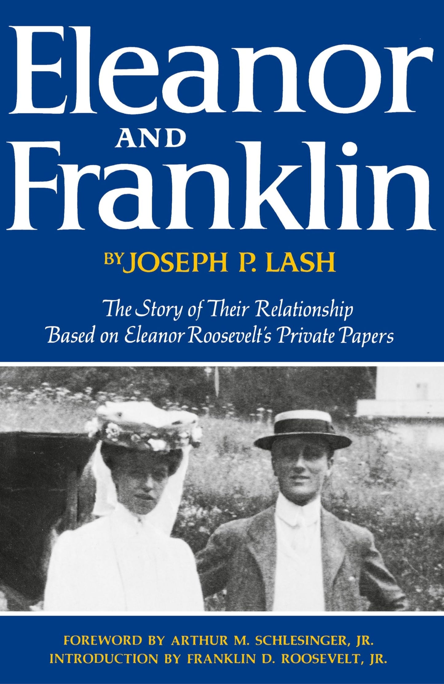 Eleanor and Franklin: The Story of Their Relationship Based on Eleanor Roosevelt's Private Papers book cover