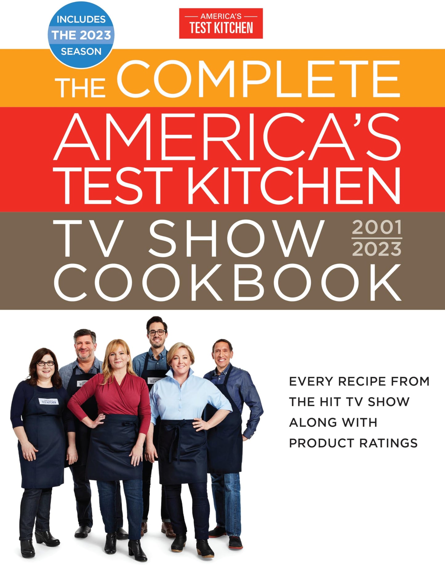 Complete America's Test Kitchen TV Show Cookbook 2001-2023: Every Recipe from the Hit TV Show Along with Product Ratings Includes the 2023 Season book cover