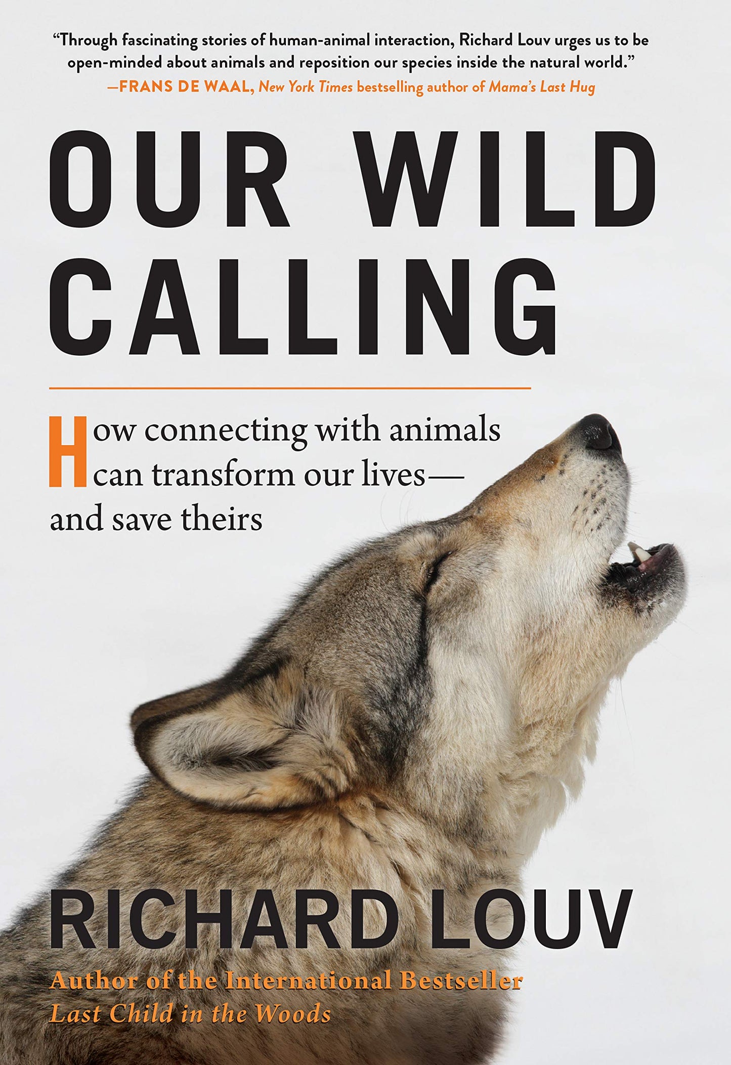 Our Wild Calling: How Connecting with Animals Can Transform Our Lives--And Save Theirs book cover