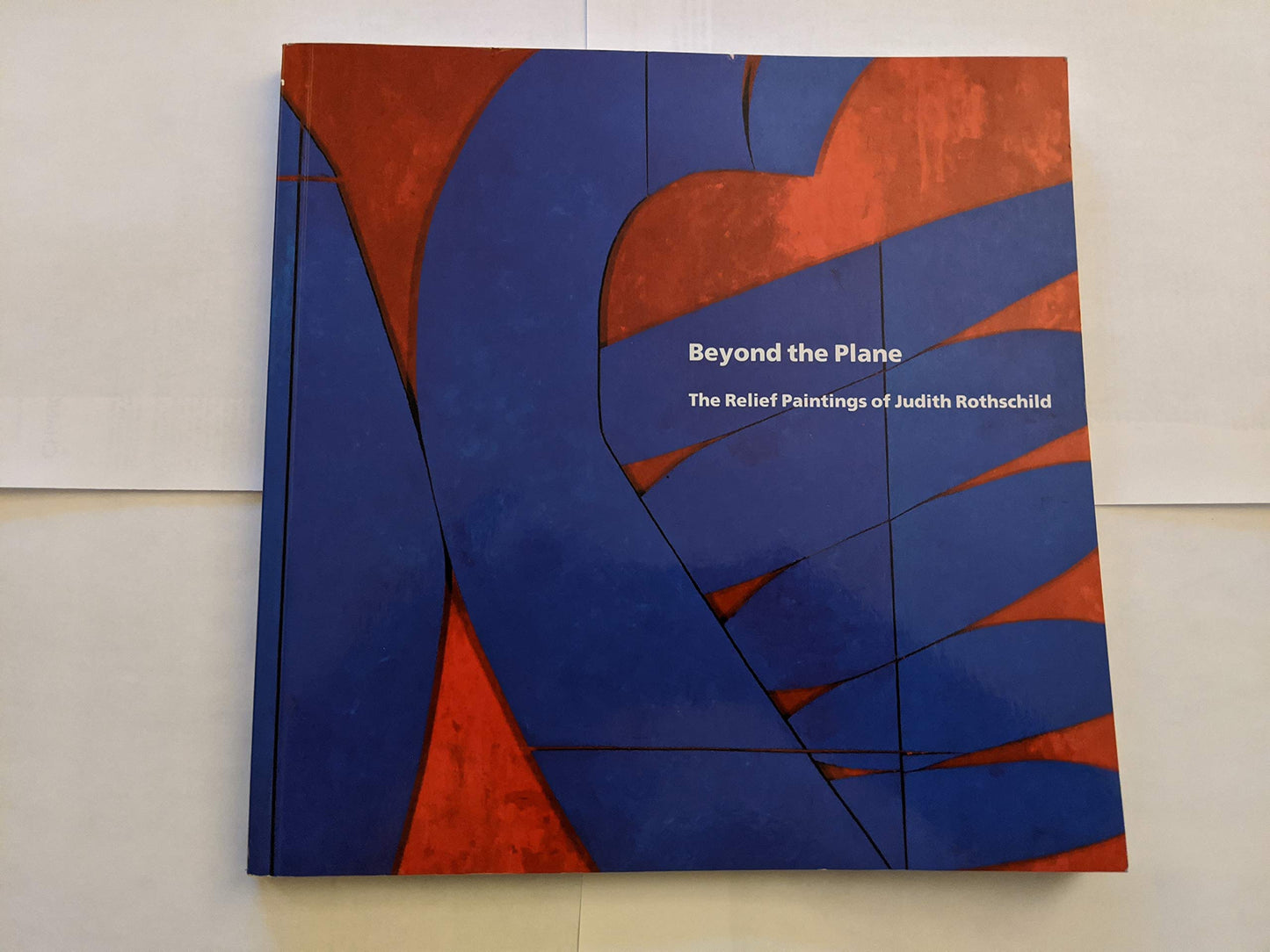 Beyond the Plane: The Relief Paintings of Judith Rothschild book cover