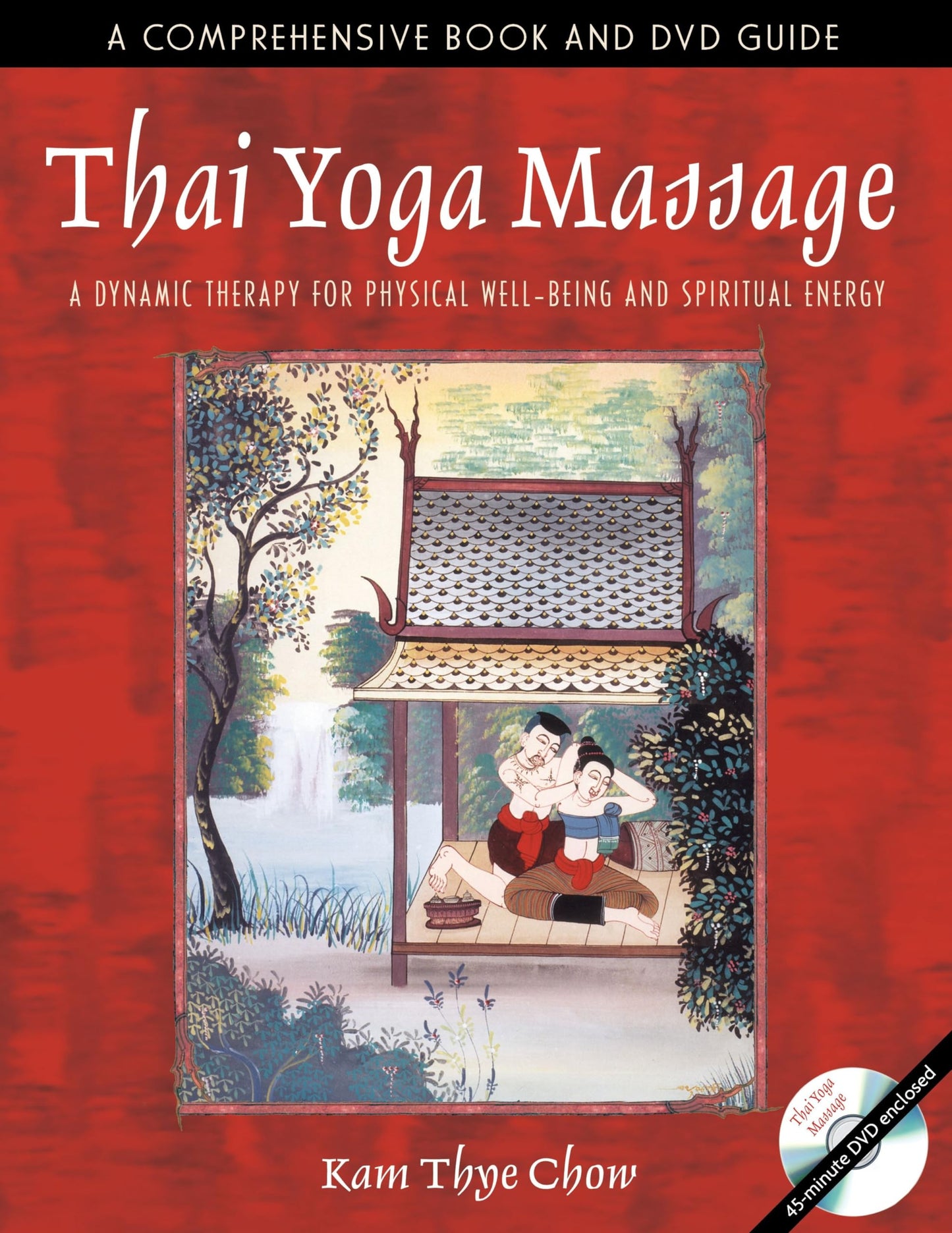 Thai Yoga Massage: A Dynamic Therapy for Physical Well-Being and Spiritual Energy book cover