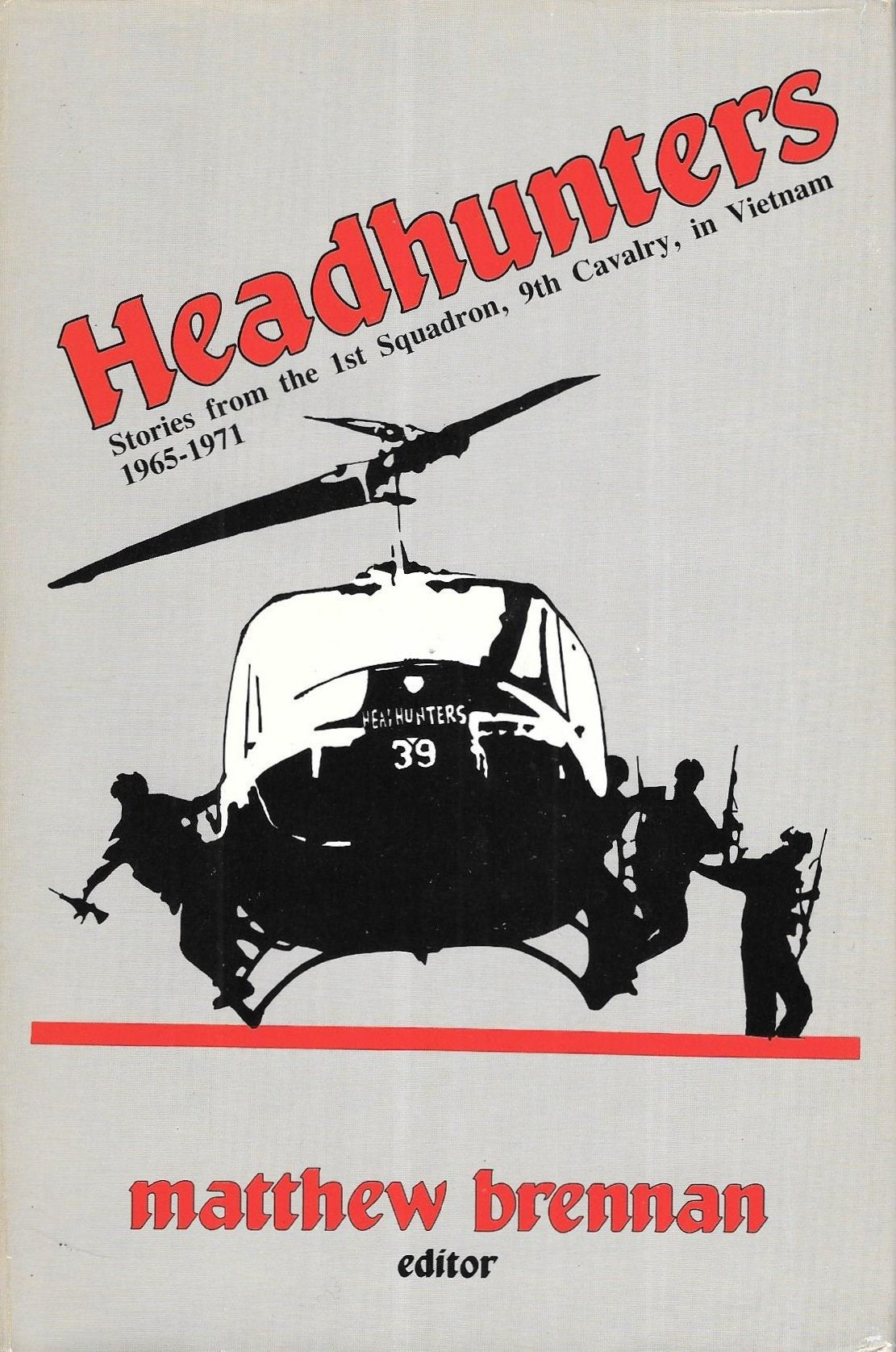 Headhunters: Stories from the 1st Squadron, 9th Cavalry in Vietnam, 1965-1971