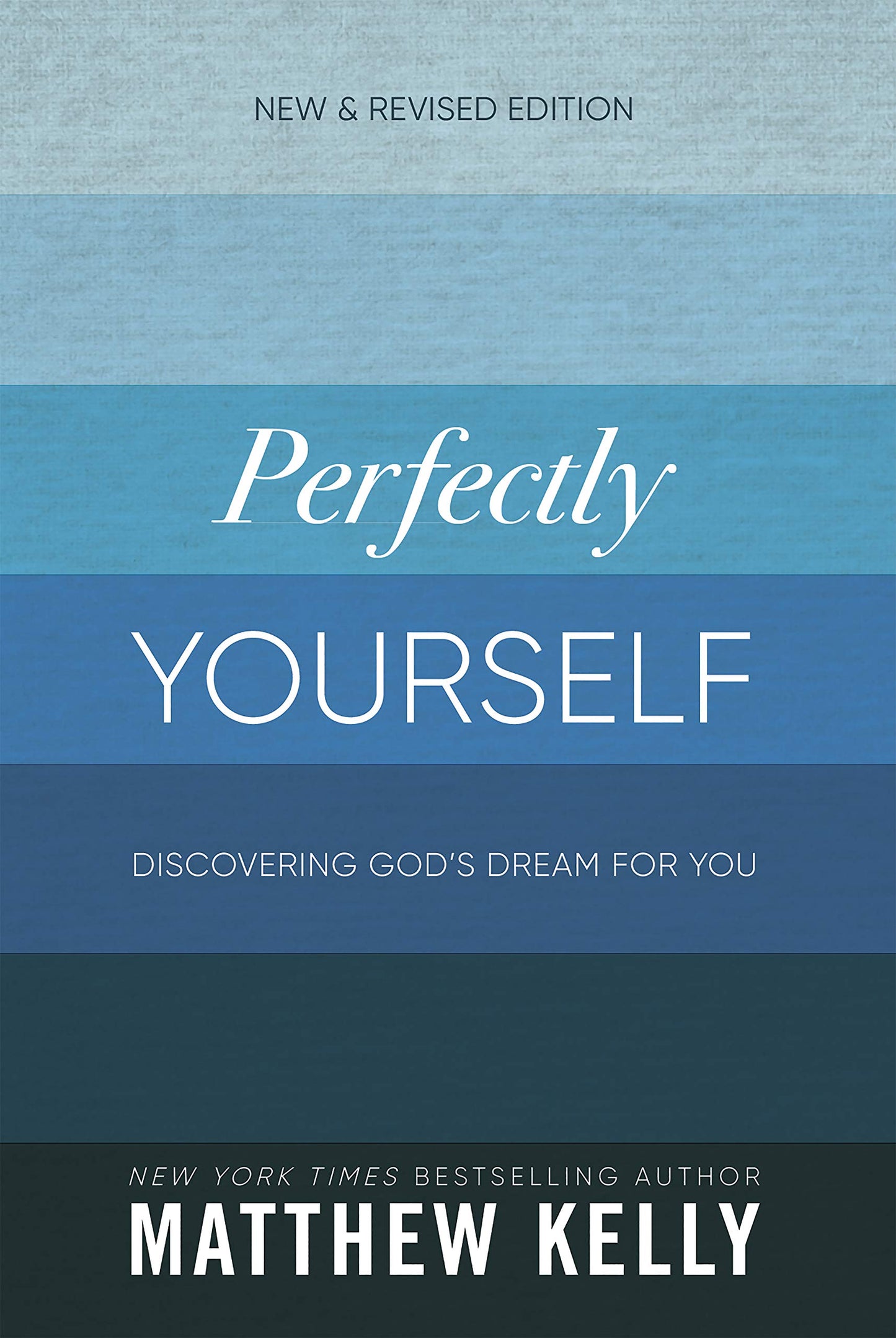 Perfectly Yourself: Discovering God's Dream for You (New & Revised Edition) (Revised) book cover