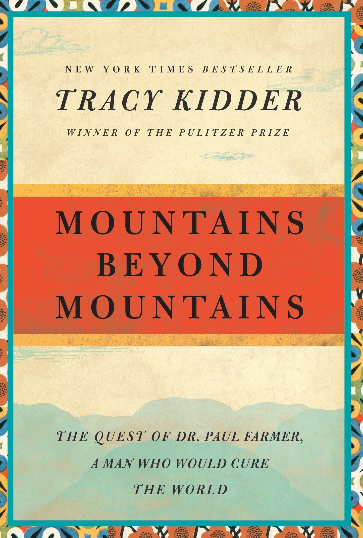 Mountains Beyond Mountains: The Quest of Dr. Paul Farmer, a Man Who Would Cure the World book cover