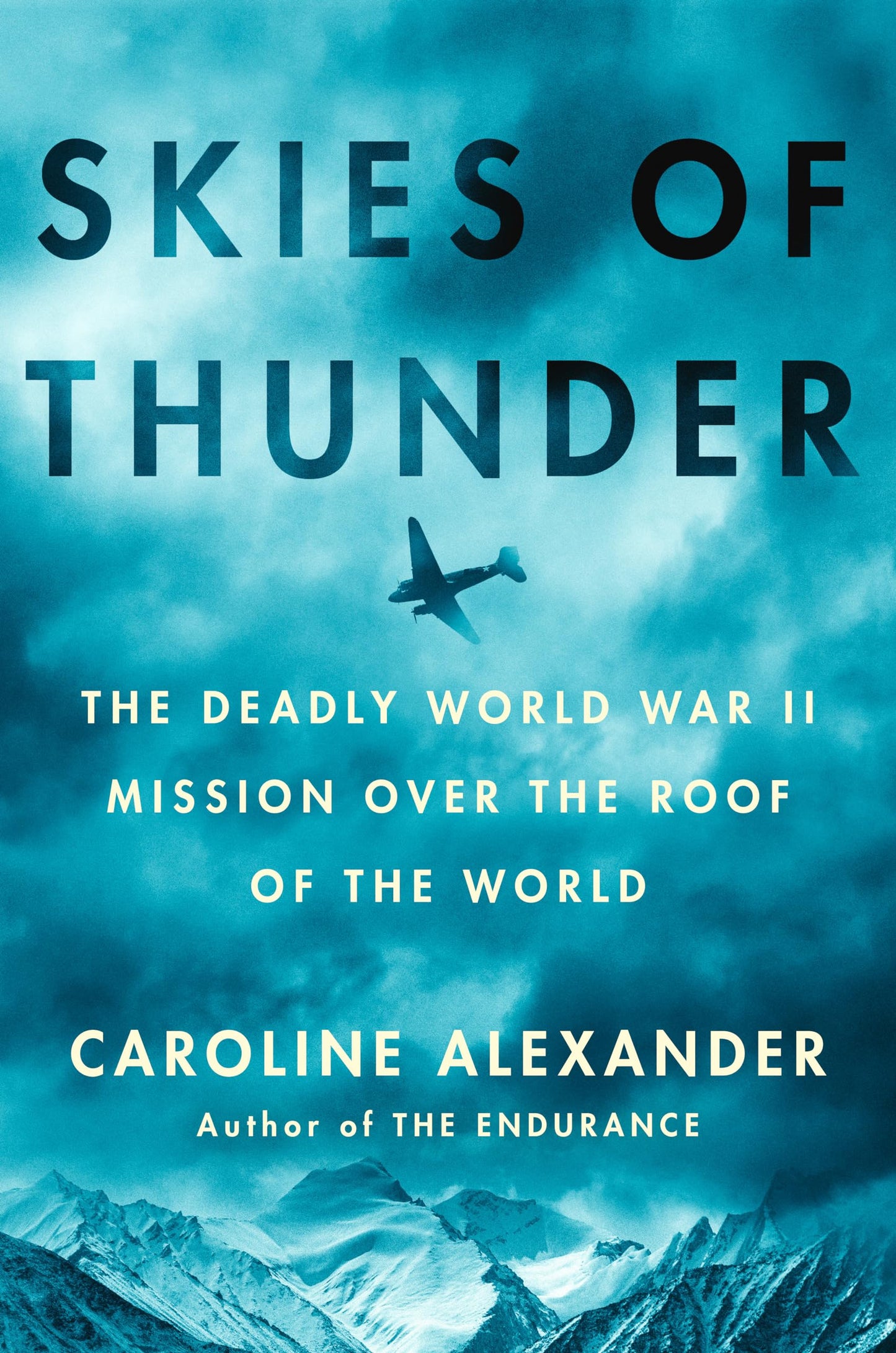 Skies of Thunder: The Deadly World War II Mission Over the Roof of the World book cover