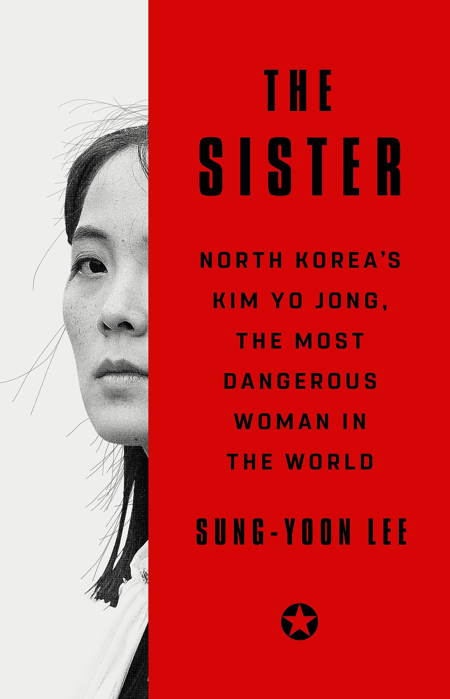 Sister: North Korea's Kim Yo Jong, the Most Dangerous Woman in the World book cover