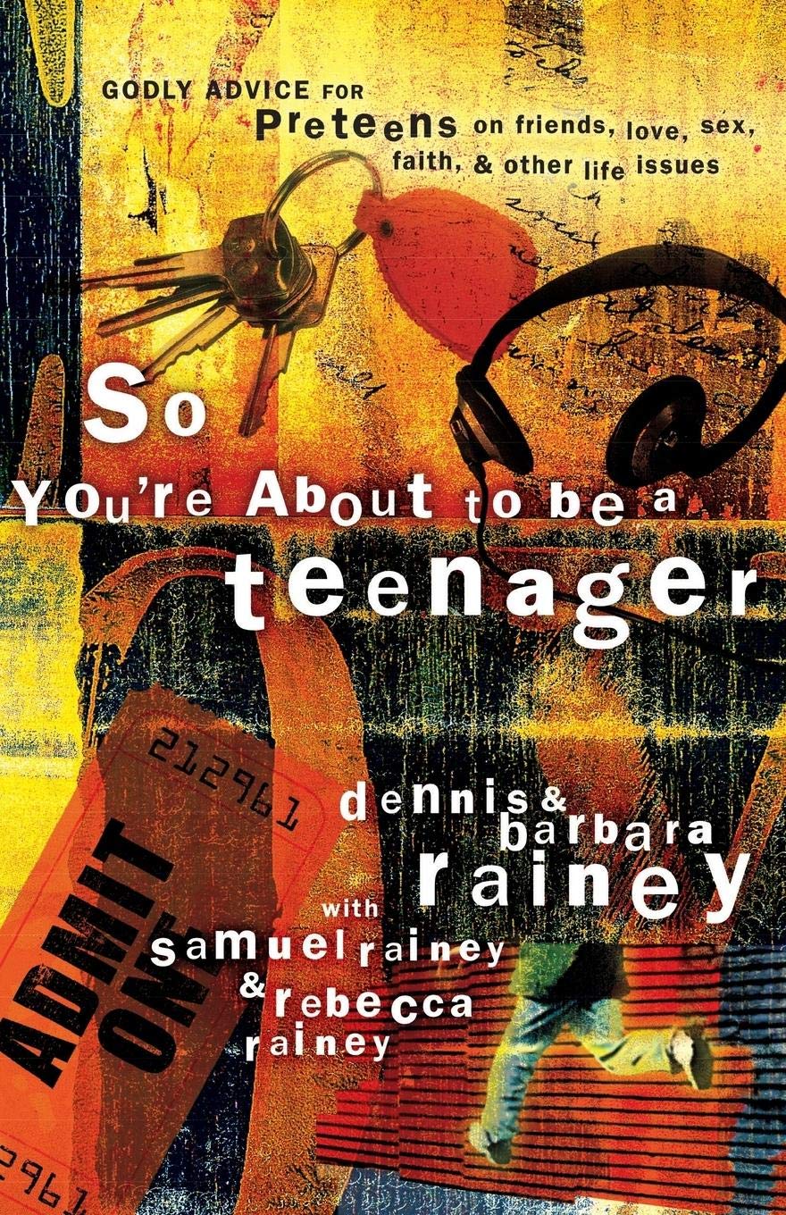So You're about to Be a Teenager: Godly Advice for Preteens on Friends, Love, Sex, Faith, and Other Life Issues