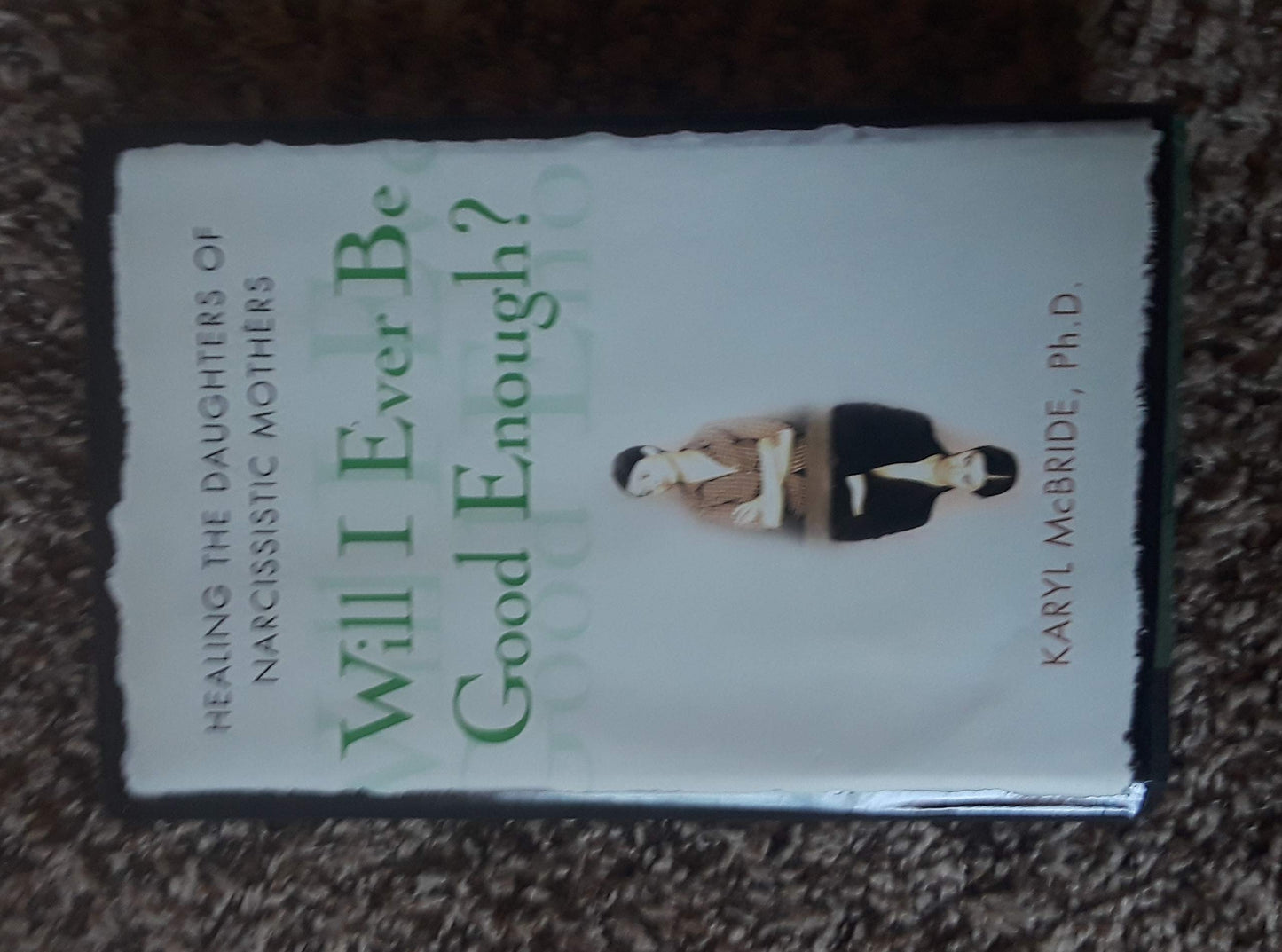 Will I Ever Be Good Enough?: Healing the Daughters of Narcissistic Mothers book cover