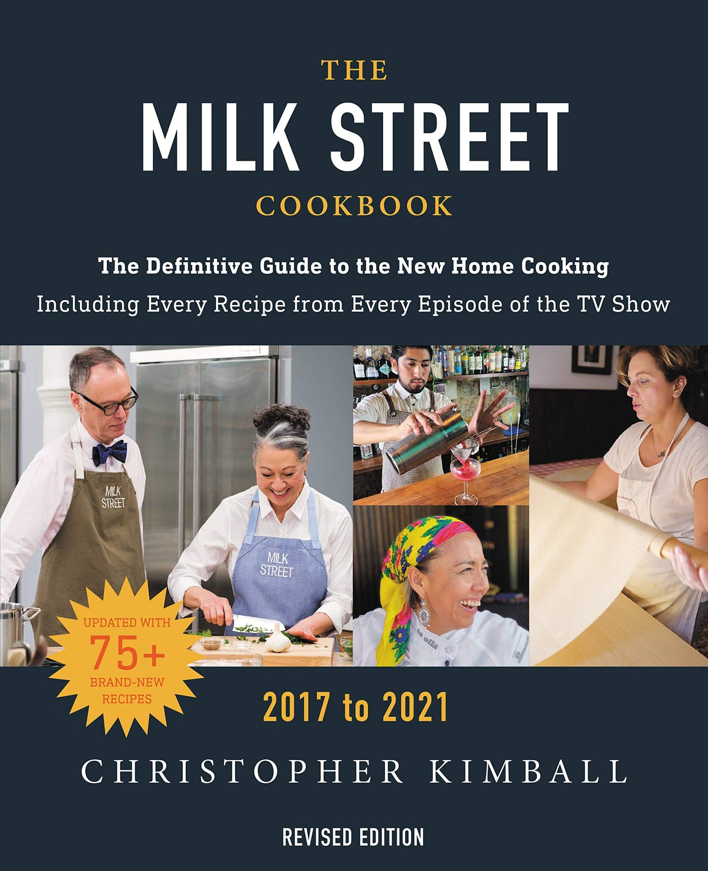 Milk Street Cookbook: The Definitive Guide to the New Home Cooking, Featuring Every Recipe from Every Episode of the TV Show, 2017-2021 (Revised) book cover