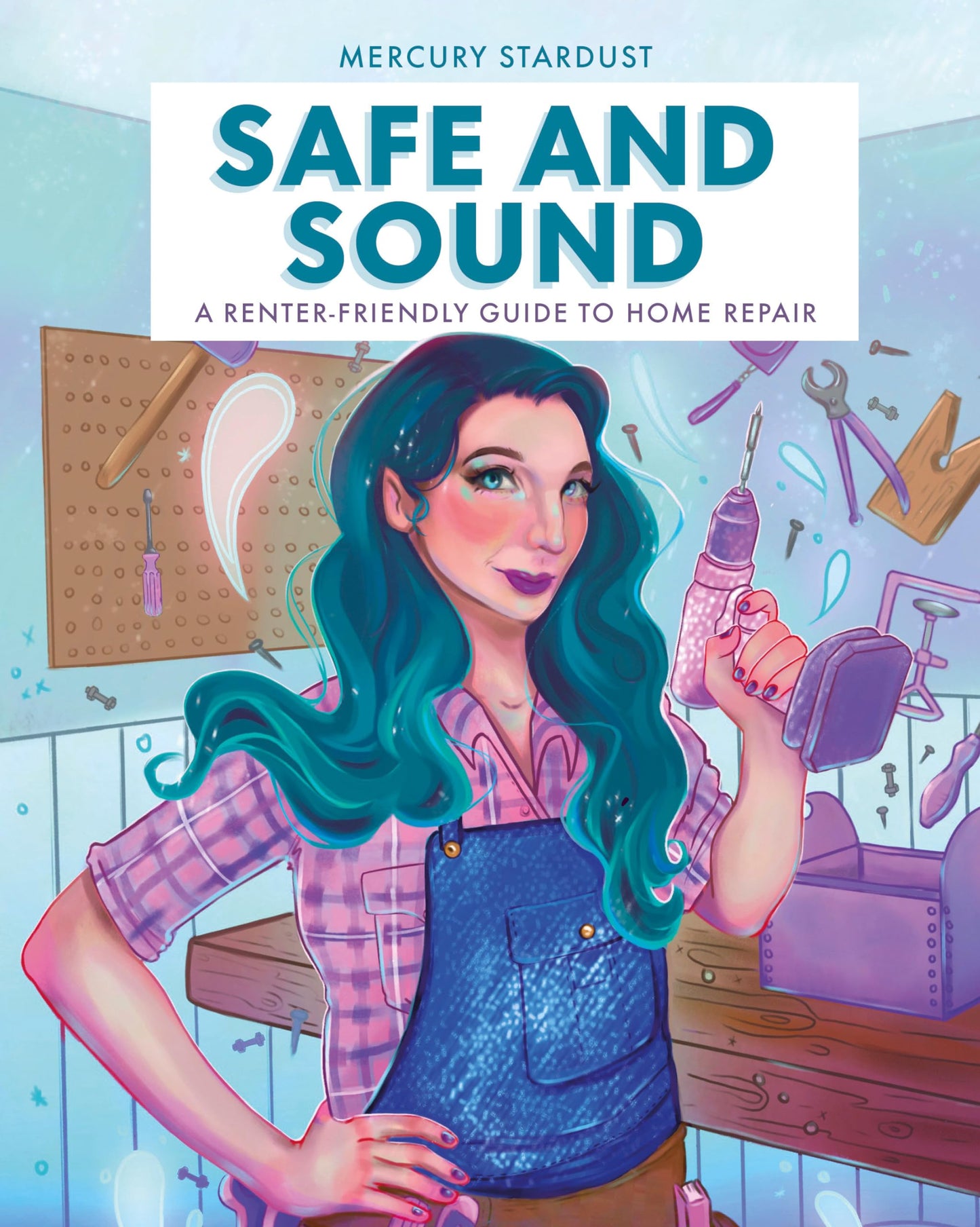 Safe and Sound: A Renter-Friendly Guide to Home Repair book cover