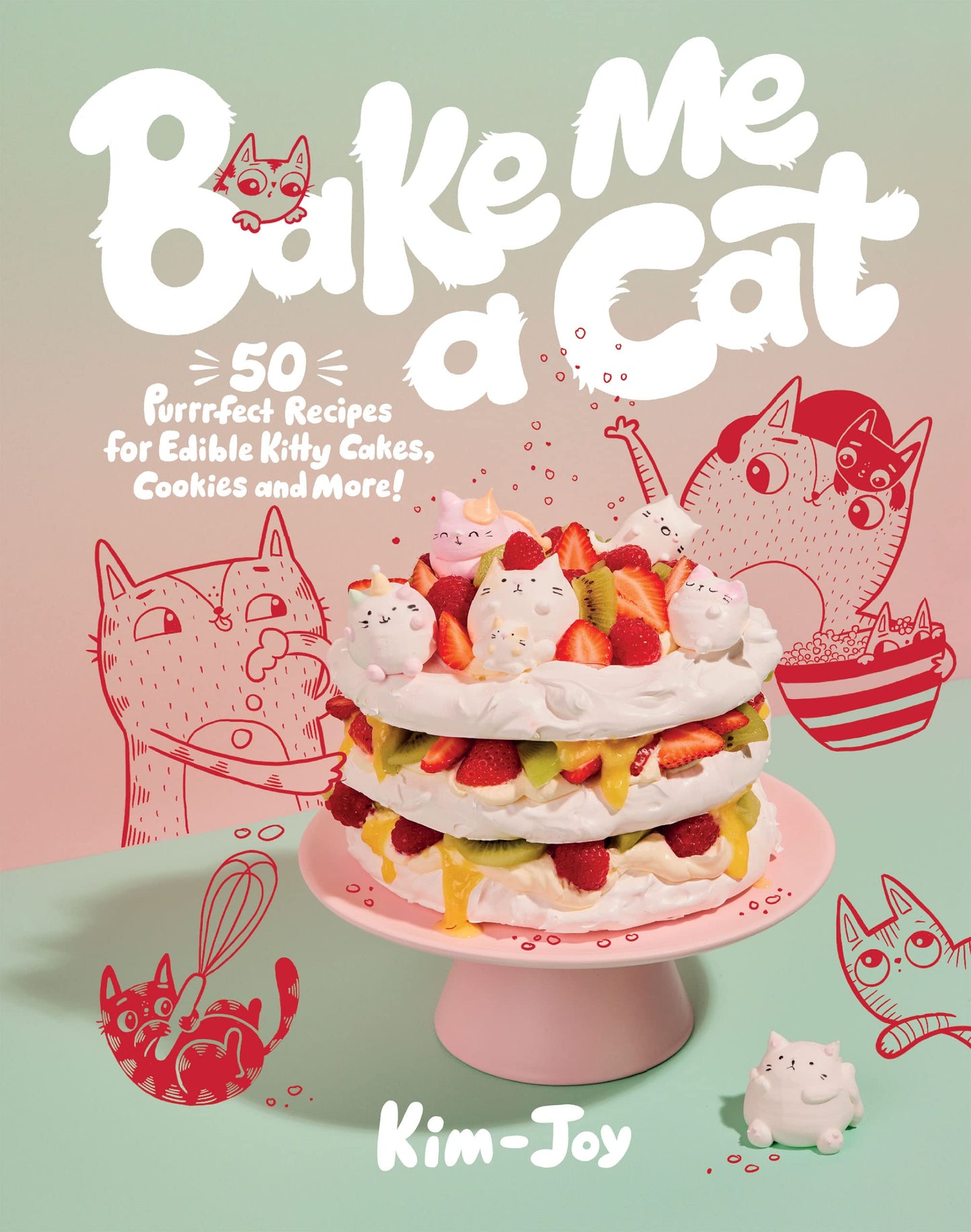 Bake Me a Cat: 50 Purrfect Recipes for Edible Kitty Cakes, Cookies and More! book cover