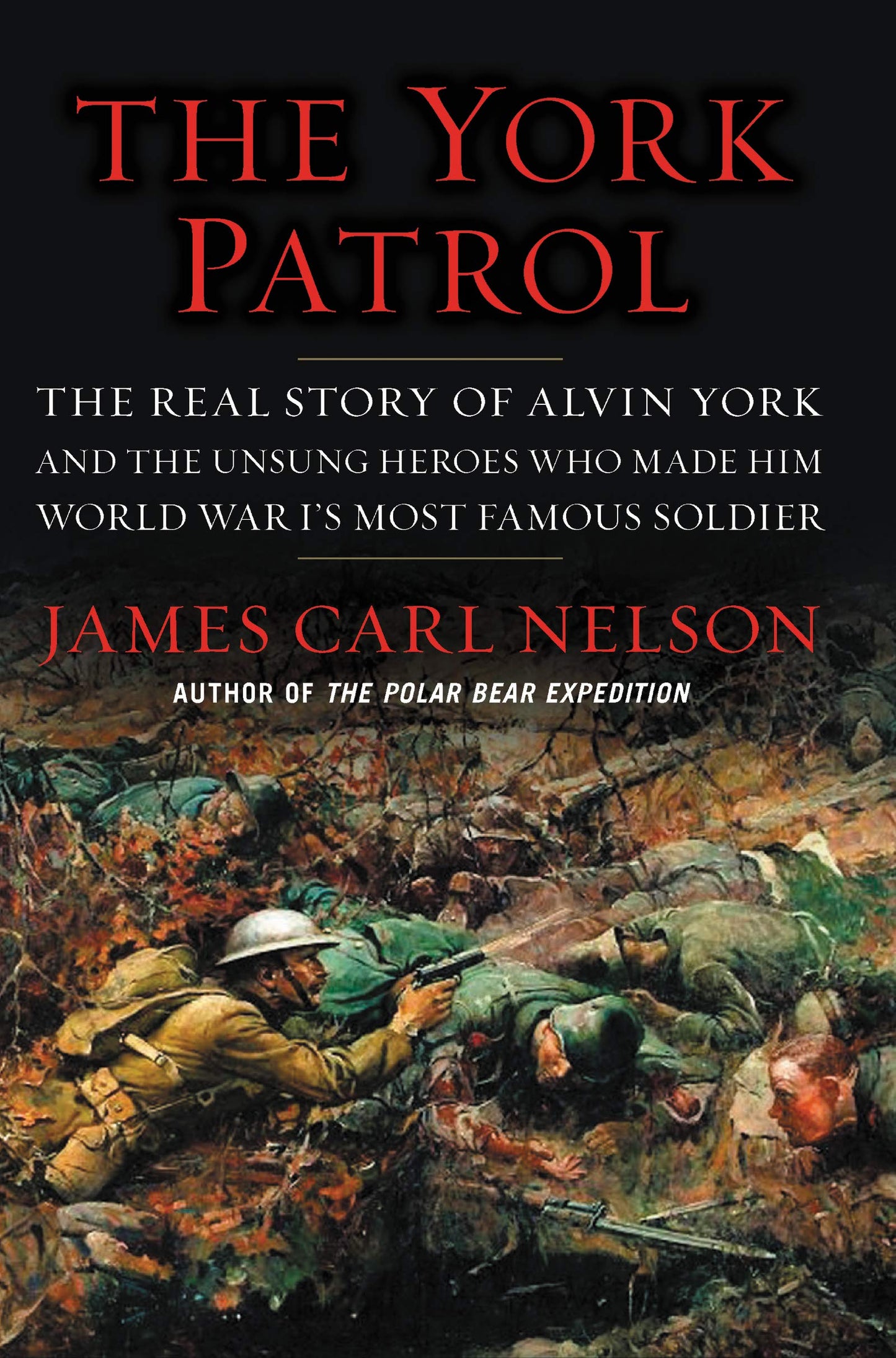 York Patrol: The Real Story of Alvin York and the Unsung Heroes Who Made Him World War I's Most Famous Soldier book cover