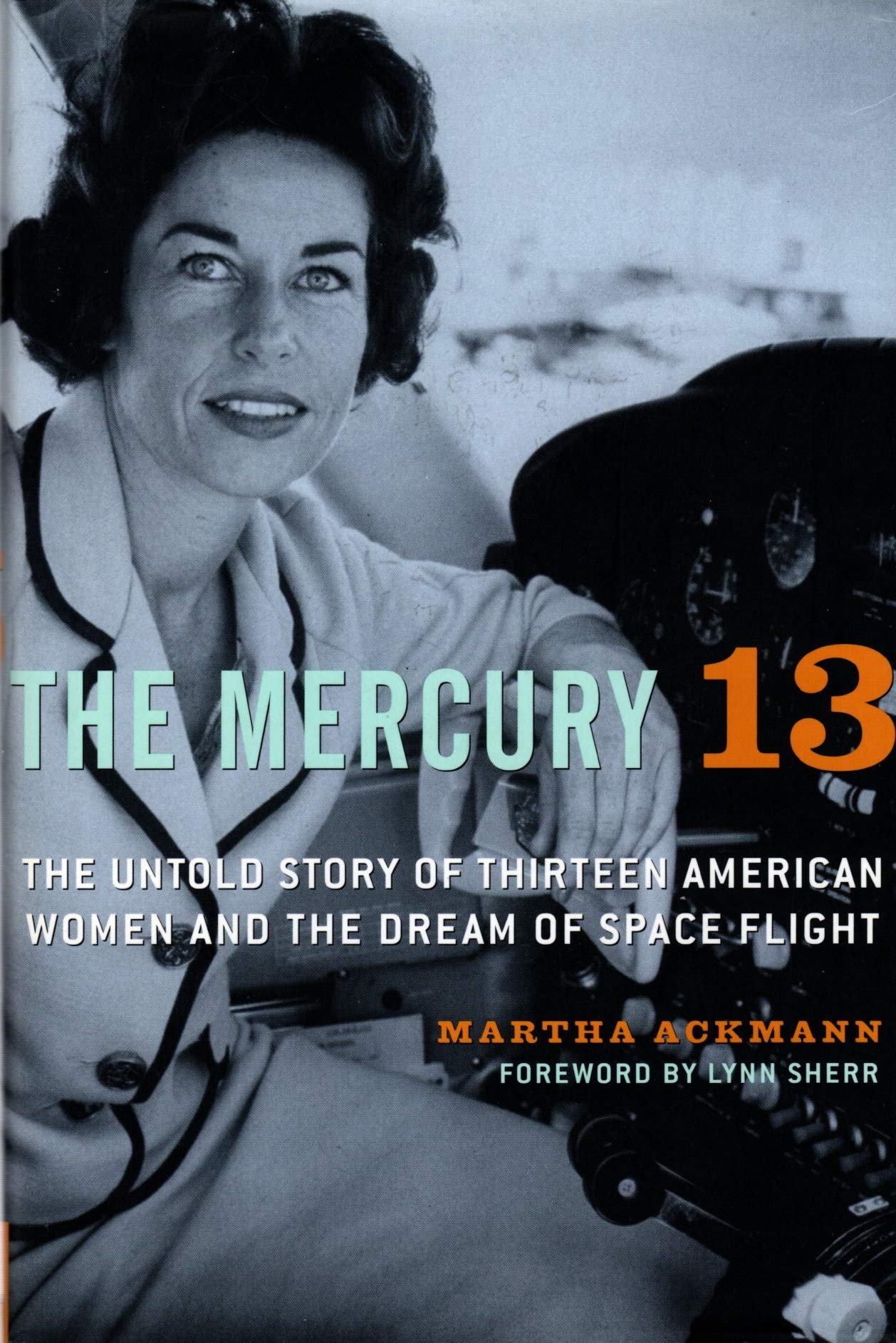 Mercury 13: The Untold Story of Thirteen American Women and the Dream of Space Flight book cover