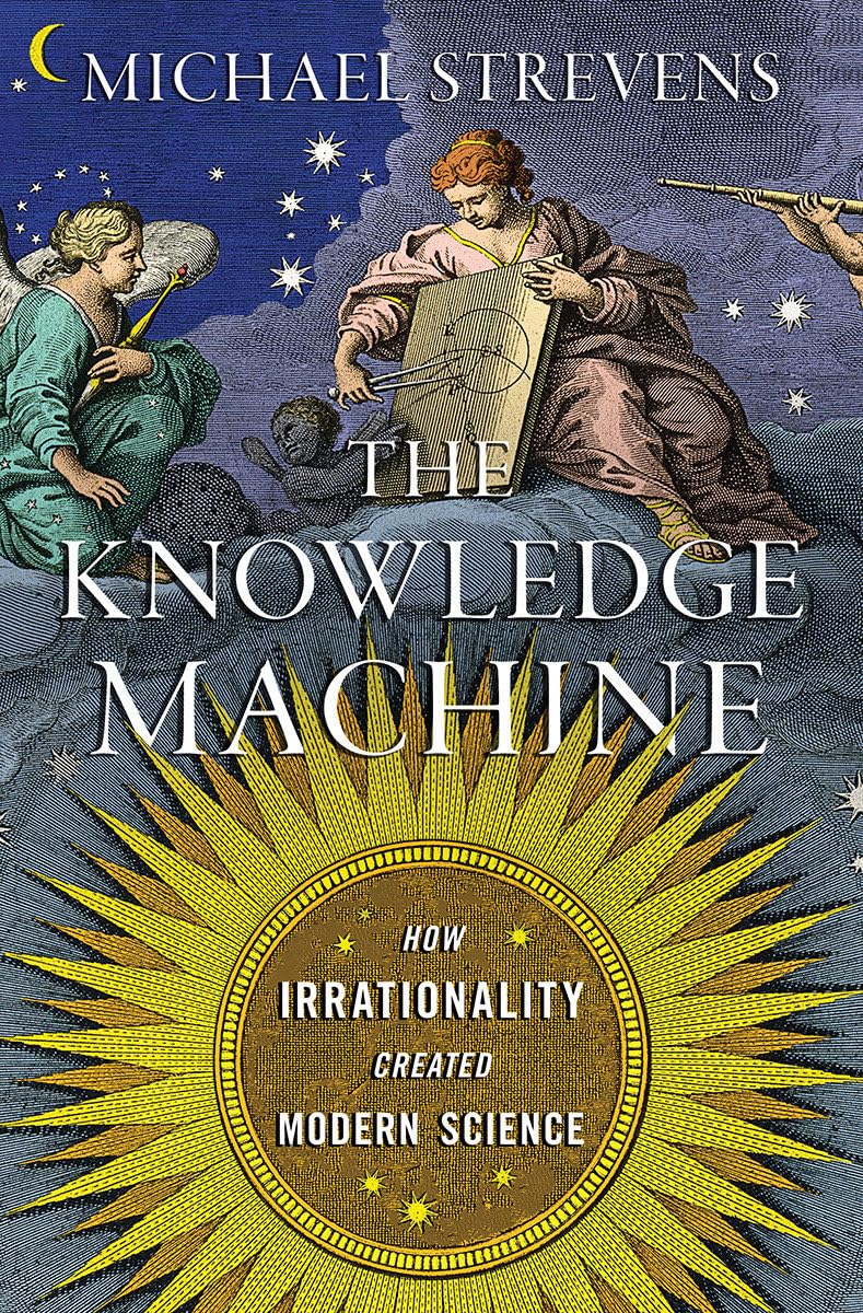 Knowledge Machine: How Irrationality Created Modern Science book cover