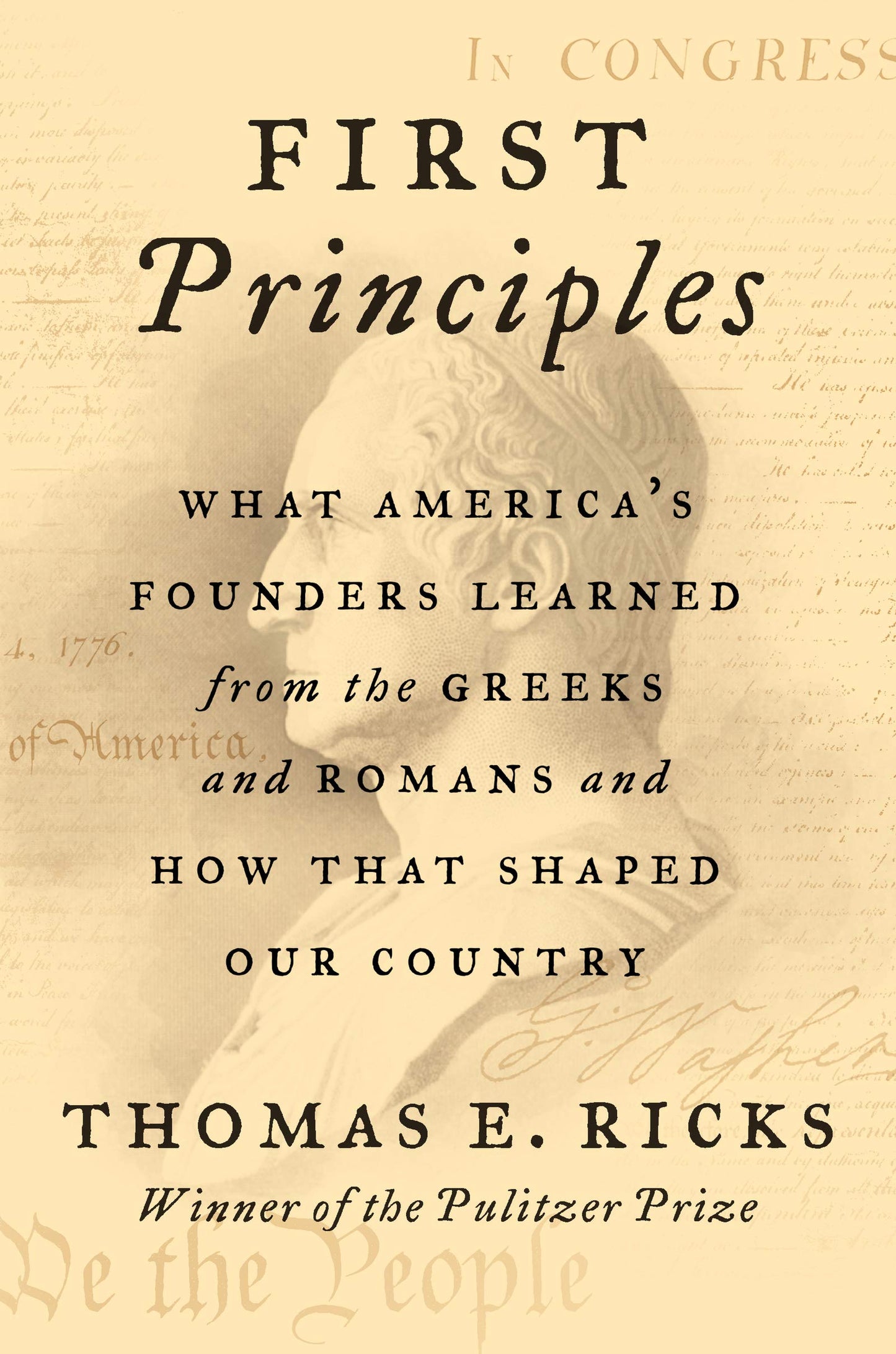 First Principles: What America's Founders Learned from the Greeks and Romans and How That Shaped Our Country book cover