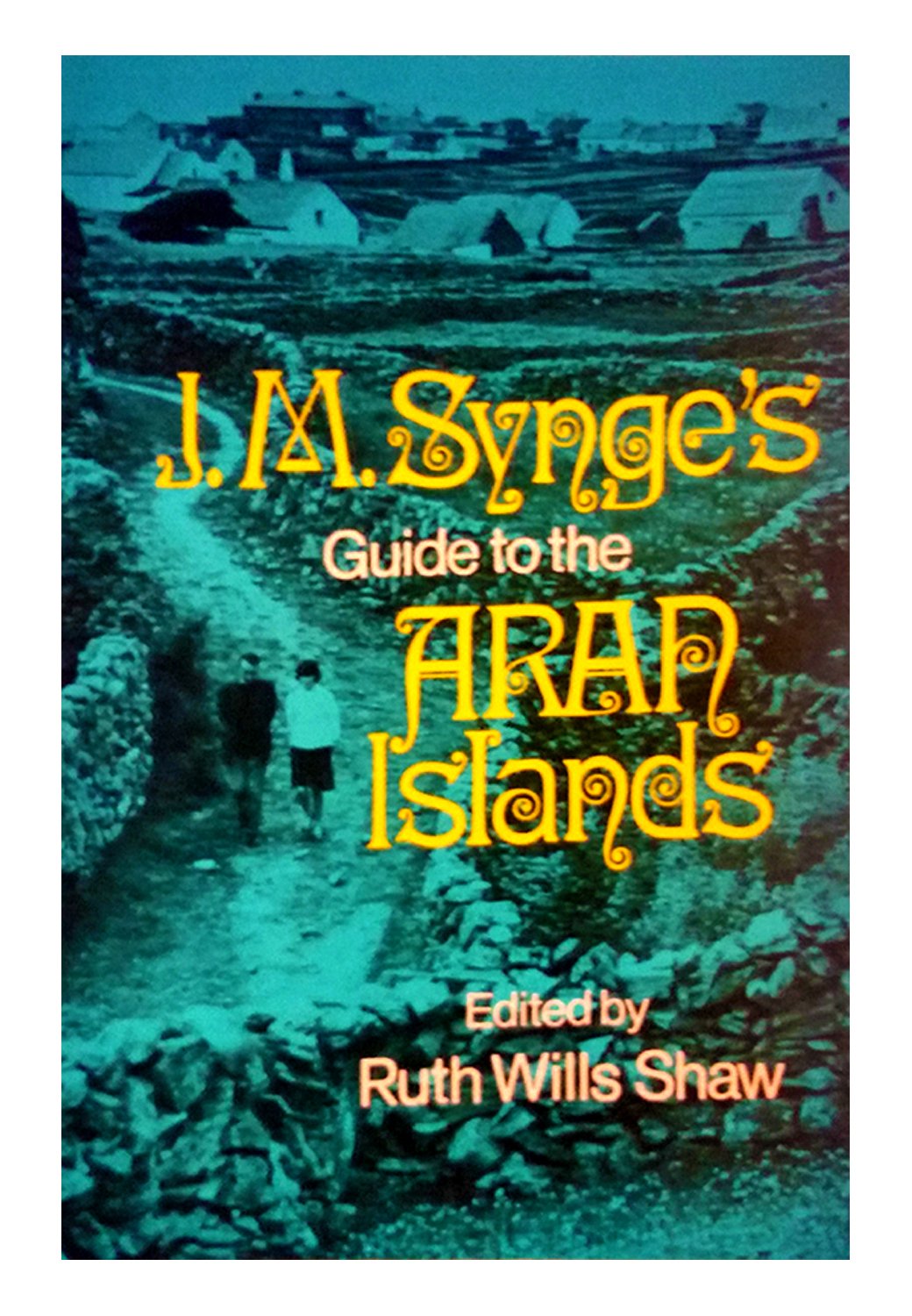 J. M. Synge's Guide to the Aran Islands: With Photographs and Suggestions for Lodging book cover