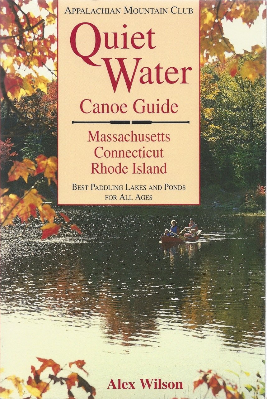 Quiet Water Canoe Guide: Massachusetts/Connecticut/Rhode Island: AMC Quiet Water Guide book cover