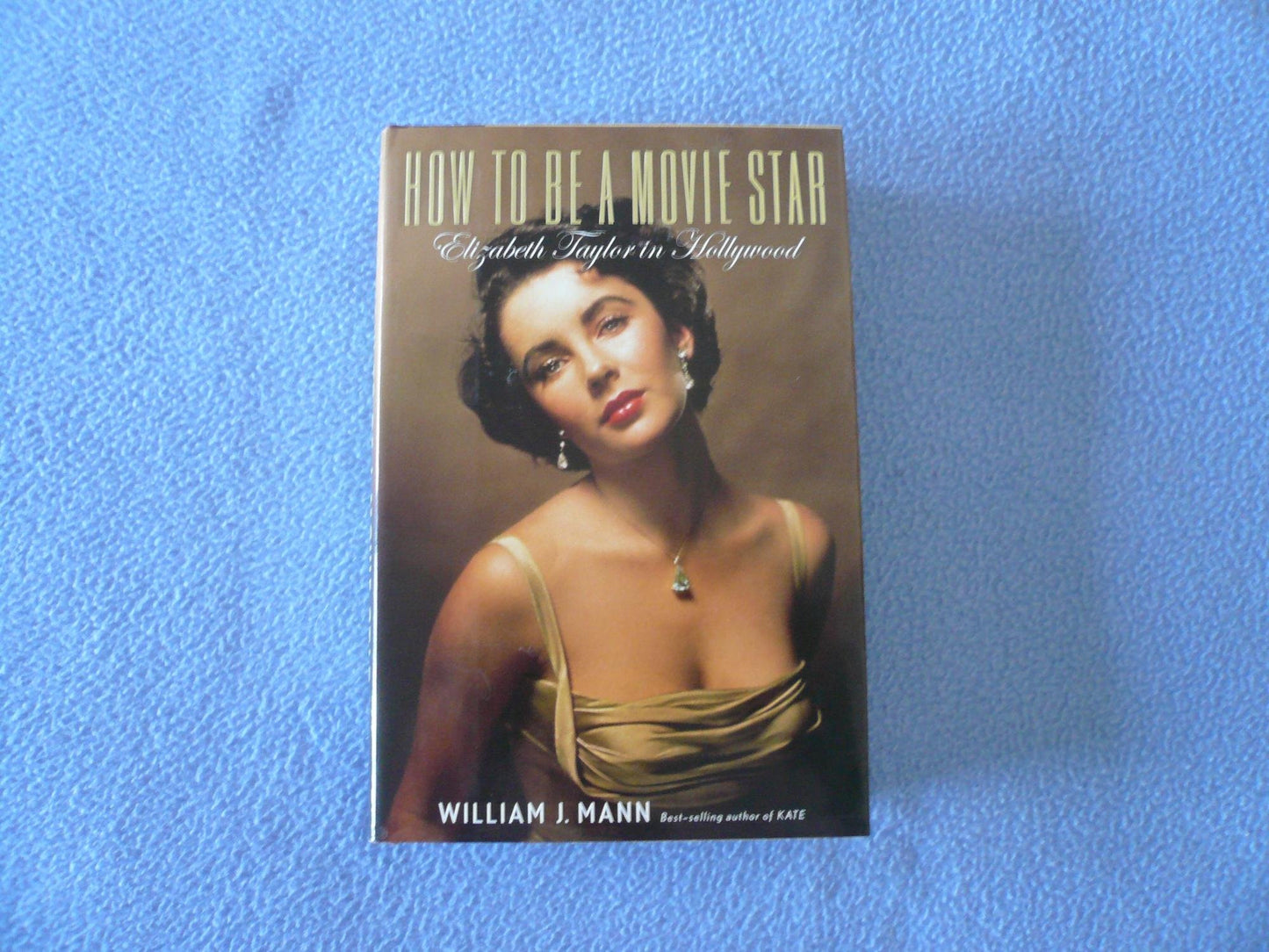 How to Be a Movie Star: Elizabeth Taylor in Hollywood book cover