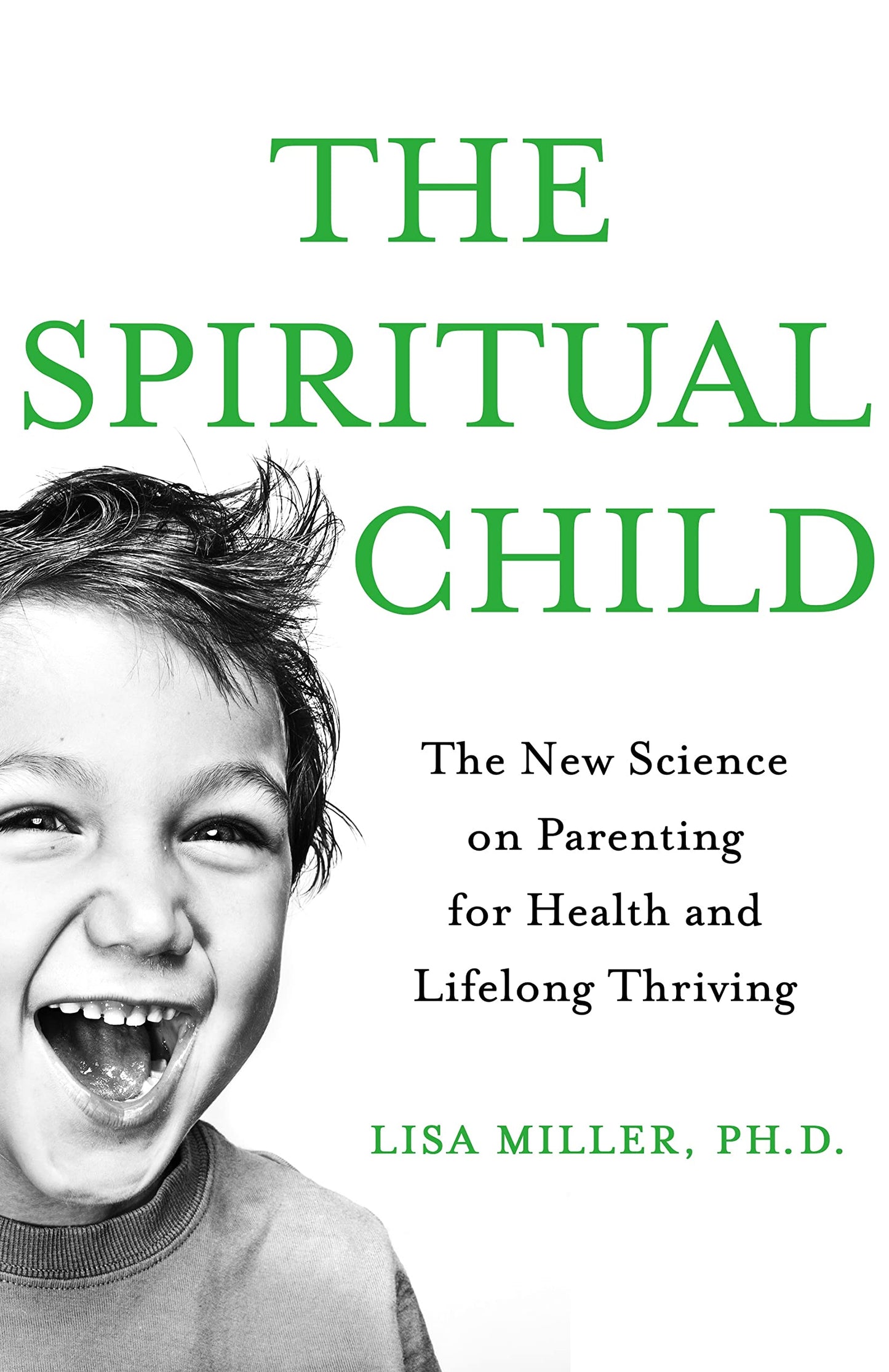 Spiritual Child: The New Science on Parenting for Health and Lifelong Thriving book cover