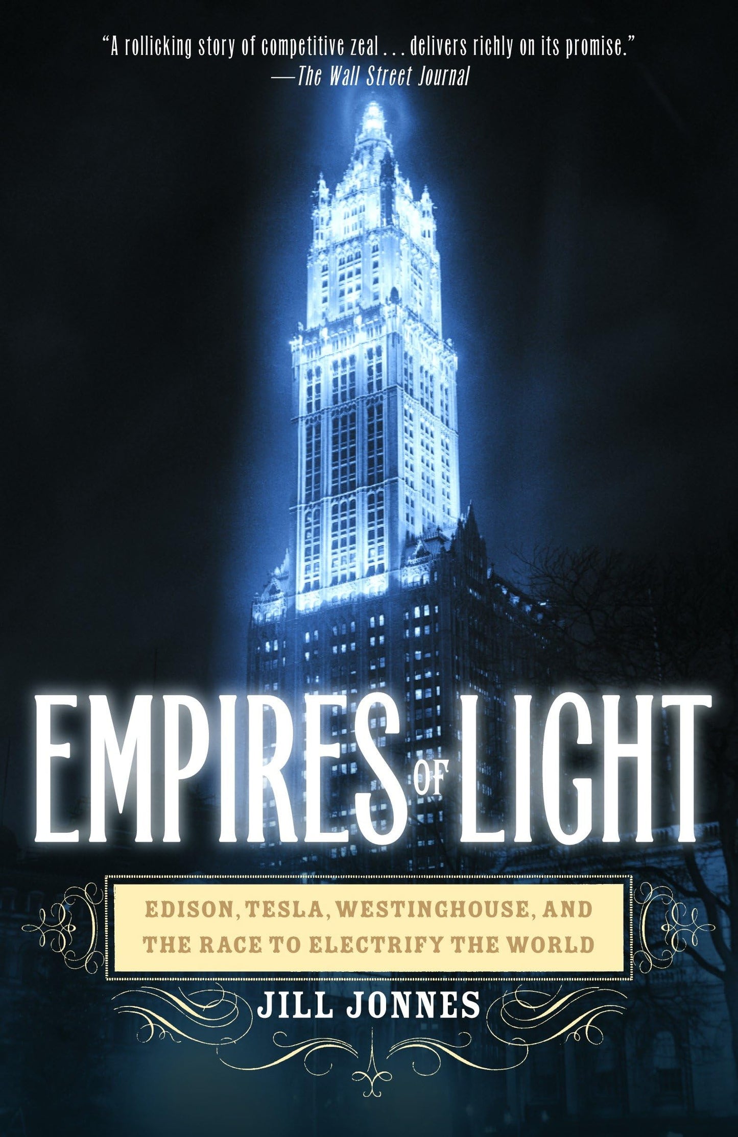 Empires of Light: Edison, Tesla, Westinghouse, and the Race to Electrify the World (Rh Trade PB) book cover