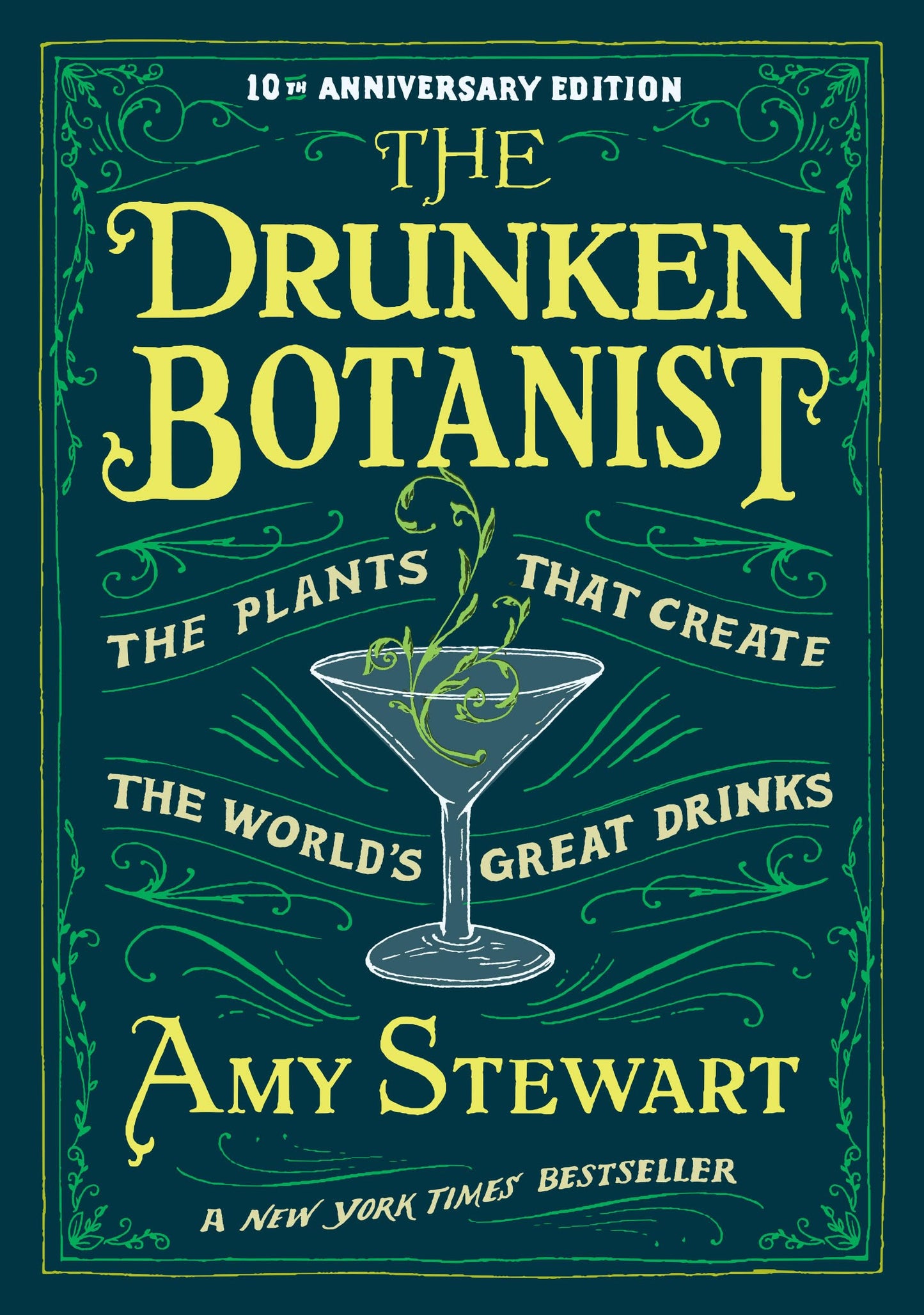 Drunken Botanist: The Plants That Create the World's Great Drinks: 10th Anniversary Edition book cover