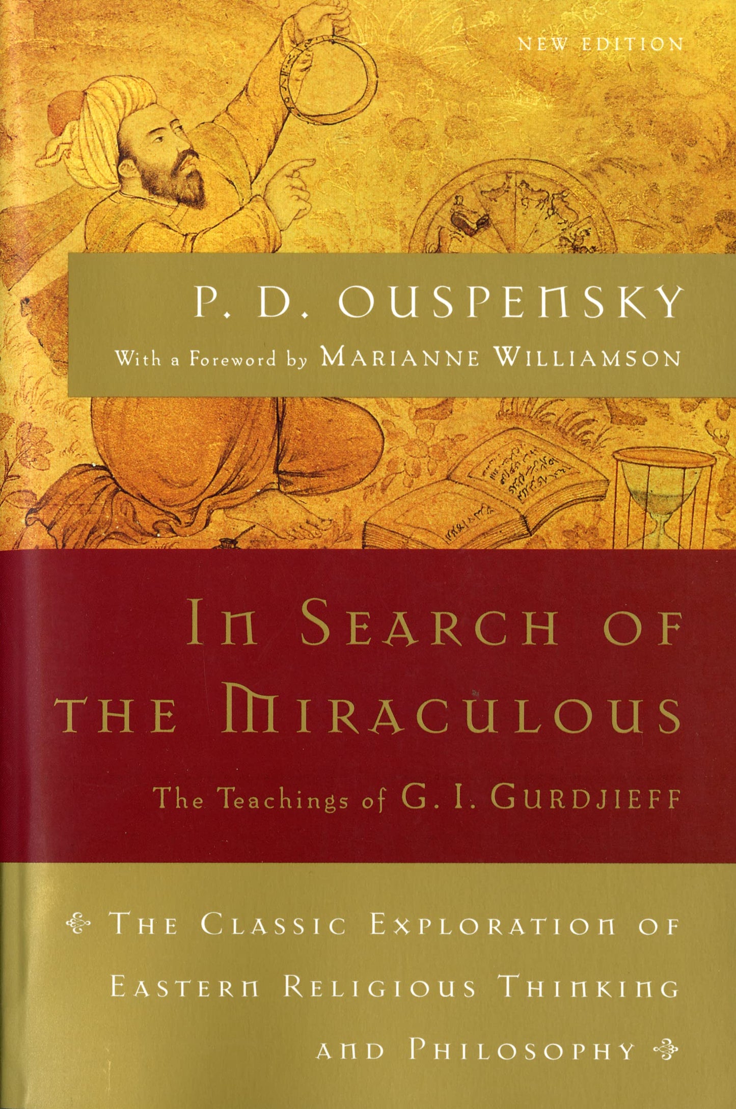 In Search of the Miraculous: The Definitive Exploration of G. I. Gurdjieff's Mystical Thought and Universal View (Revised) book cover