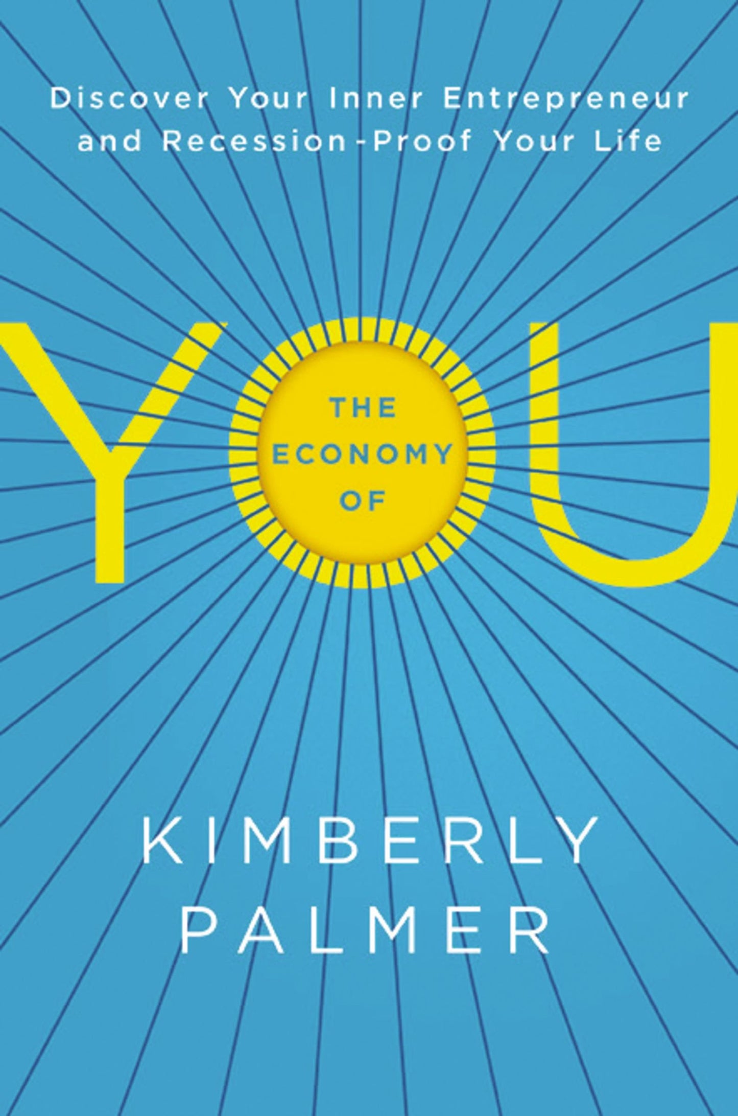 Economy of You: Discover Your Inner Entrepreneur and Recession-Proof Your Life book cover
