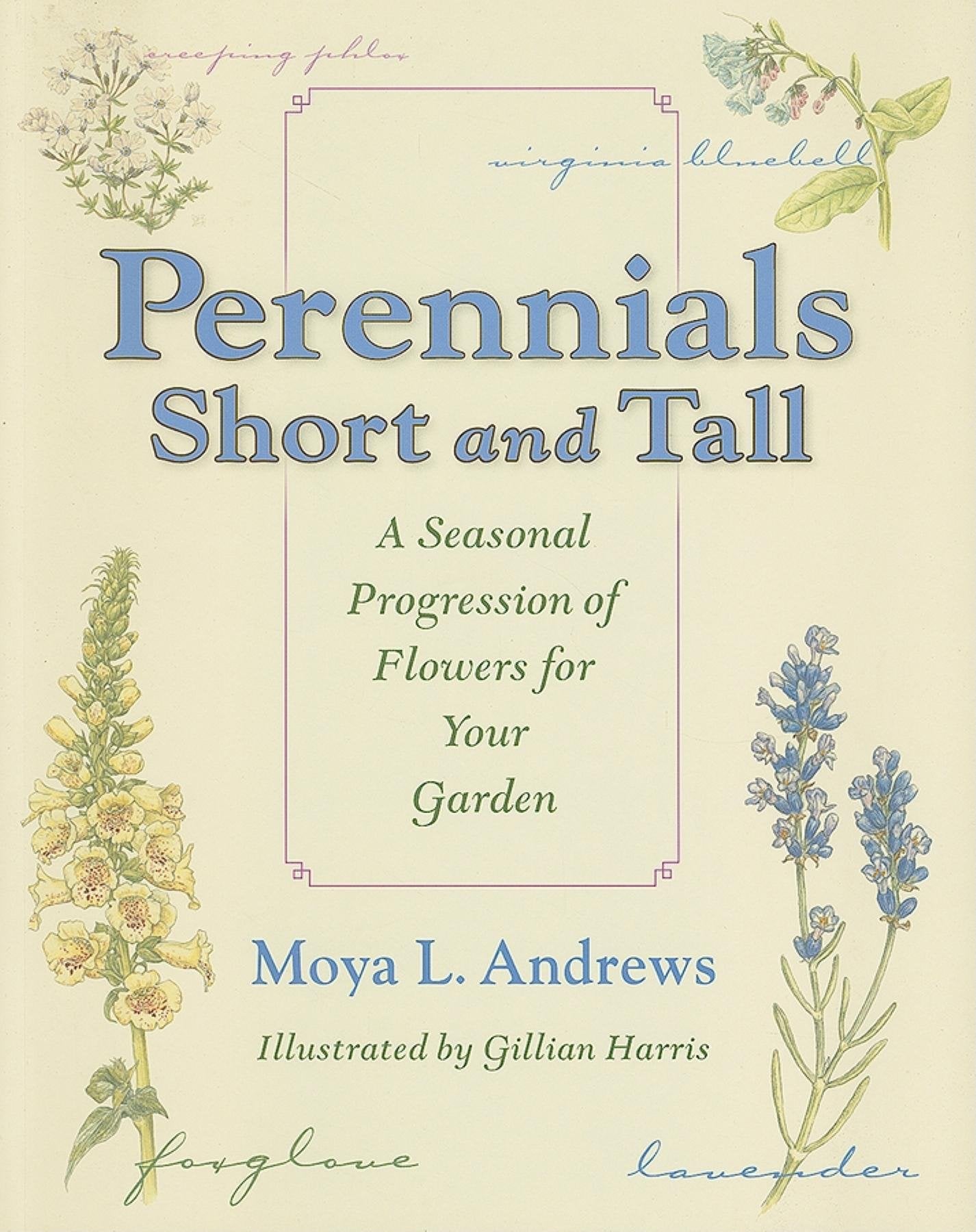 Perennials Short and Tall: A Seasonal Progression of Flowers for Your Garden book cover
