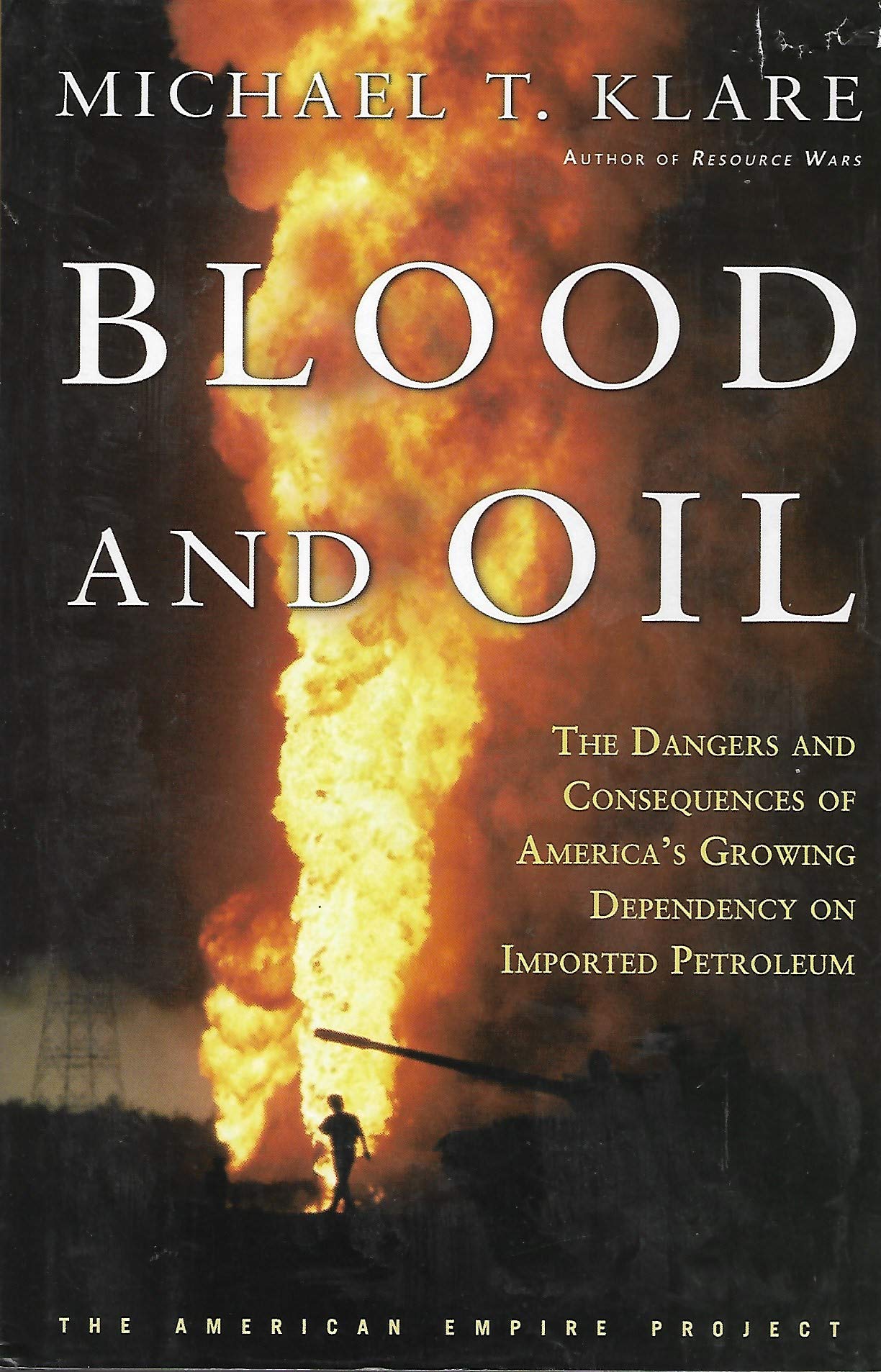 Blood and Oil: The Dangers and Consequences of America's Growing Dependency on Imported Petroleum book cover