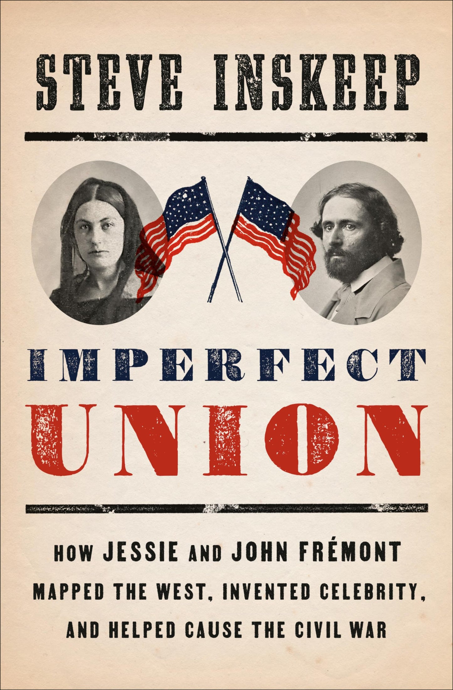 Imperfect Union: How Jessie and John Frémont Mapped the West, Invented Celebrity, and Helped Cause the Civil War book cover