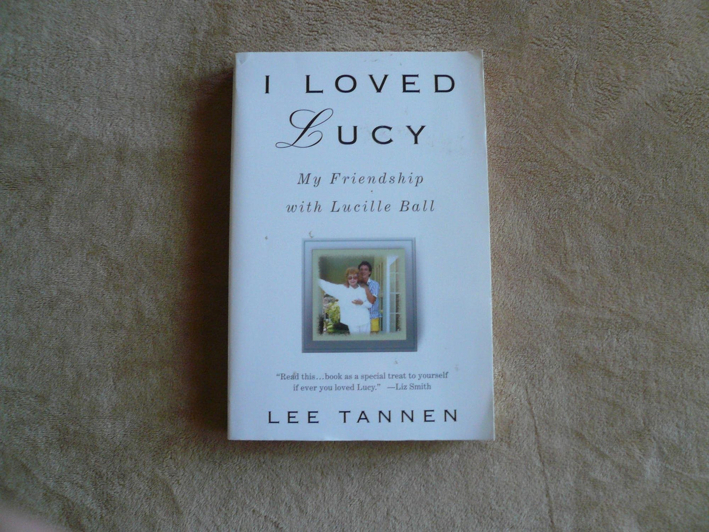I Loved Lucy: My Friendship with Lucille Ball book cover