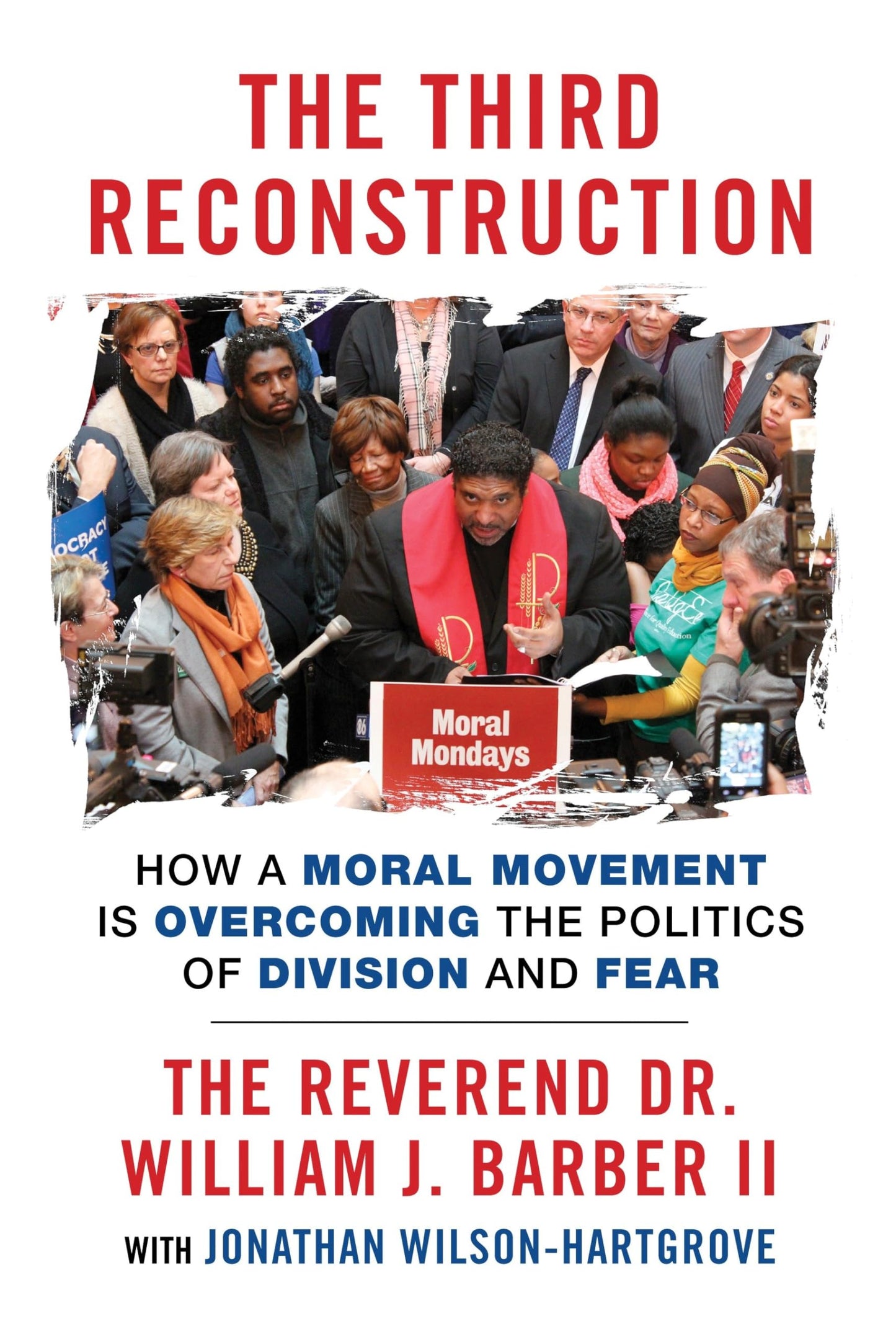 Third Reconstruction: How a Moral Movement Is Overcoming the Politics of Division and Fear book cover