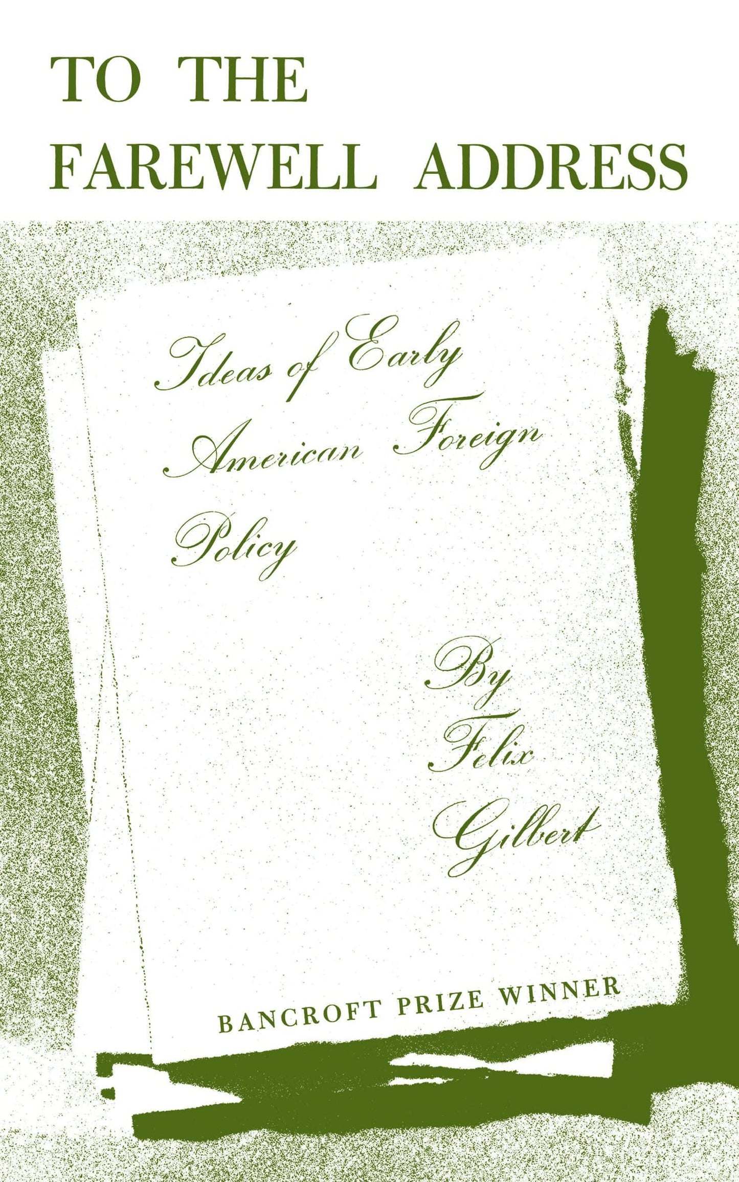To the Farewell Address: Ideas of Early American Foreign Policy book cover