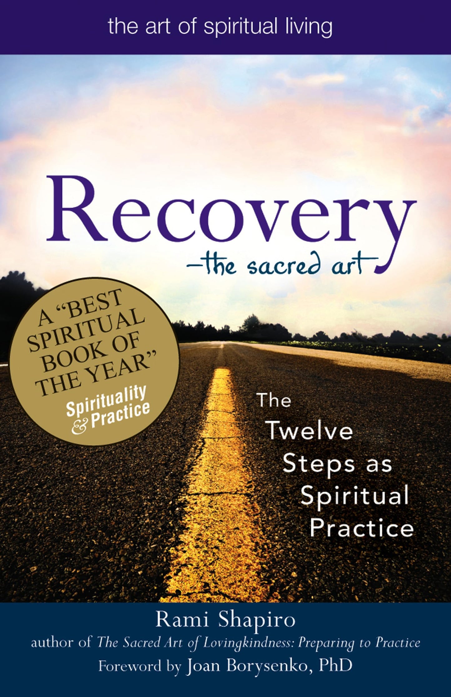 Recovery--The Sacred Art: The Twelve Steps as Spiritual Practice book cover