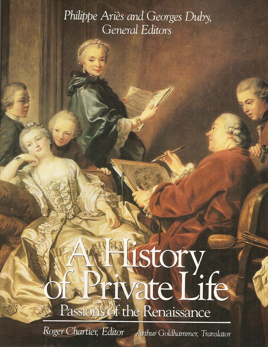 History of Private Life, Volume III, Passions of the Renaissance: , book cover