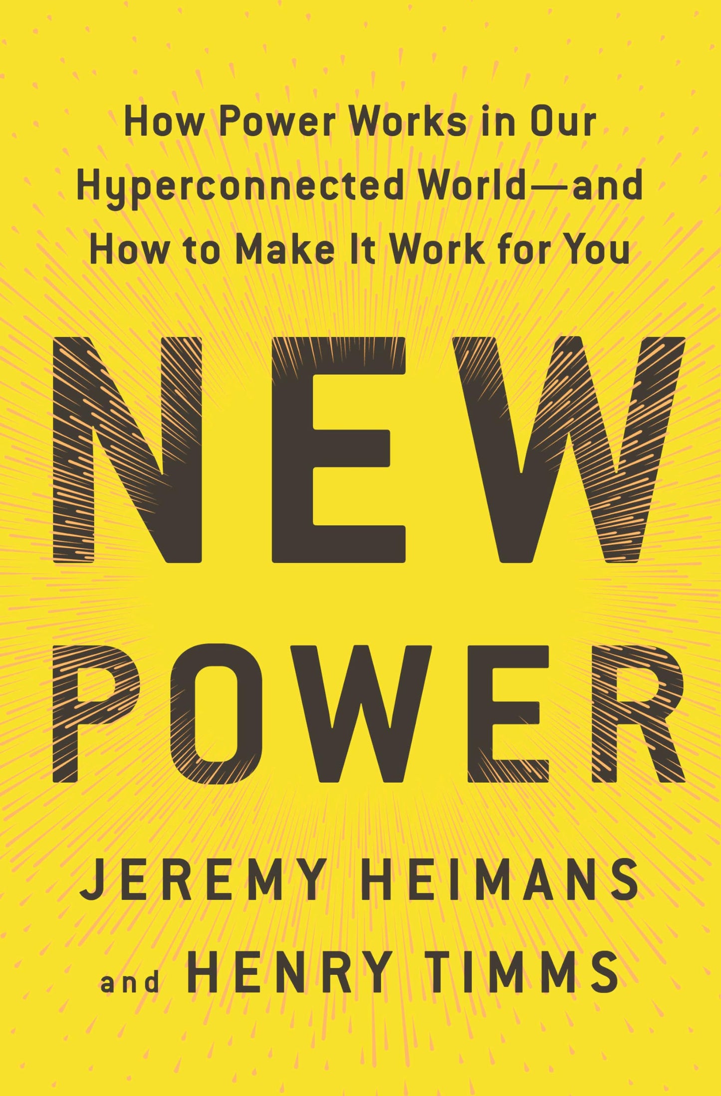 New Power: How Power Works in Our Hyperconnected World--And How to Make It Work for You book cover