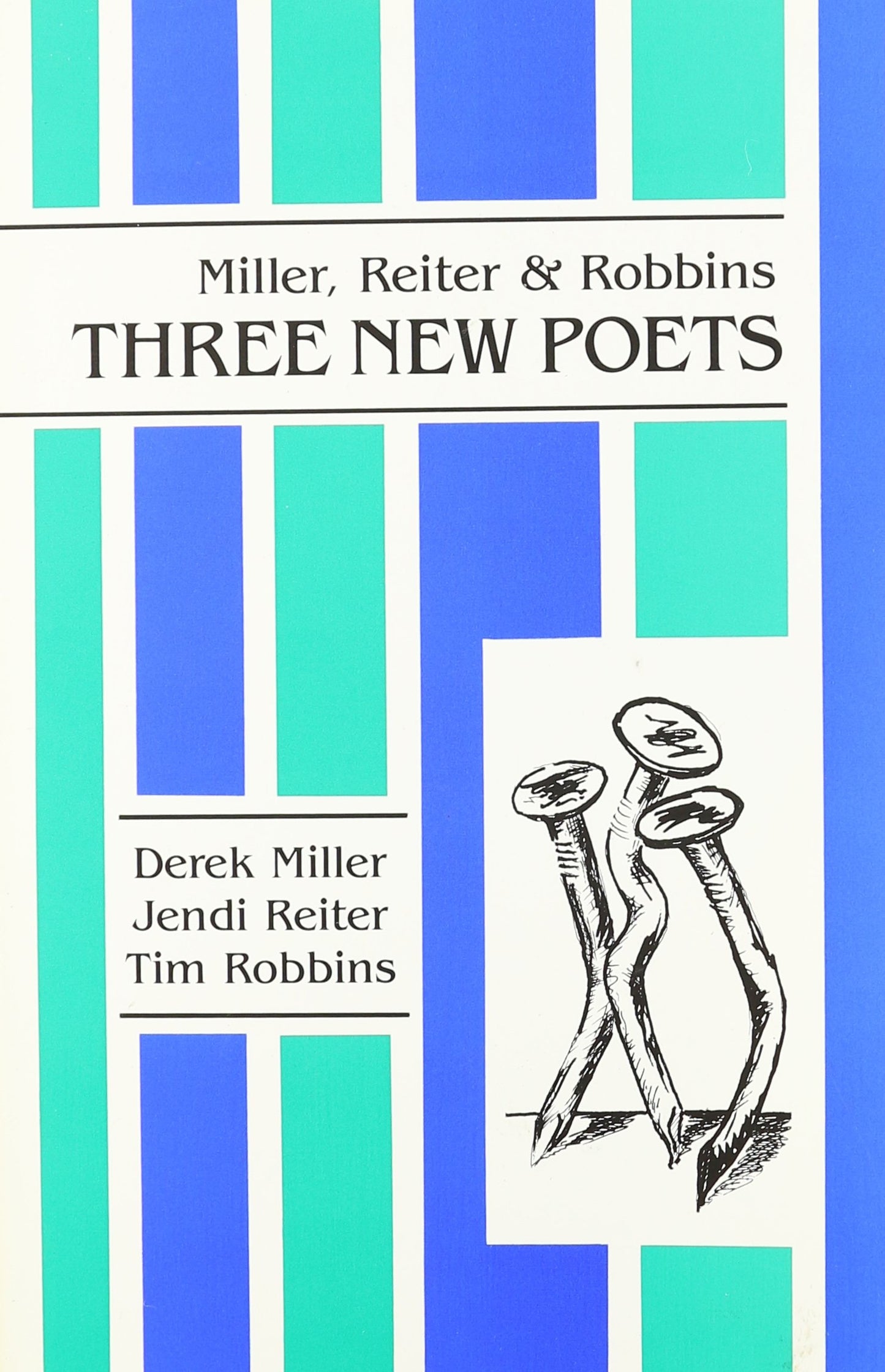Miller, Reiter & Robbins: Three New Poets book cover