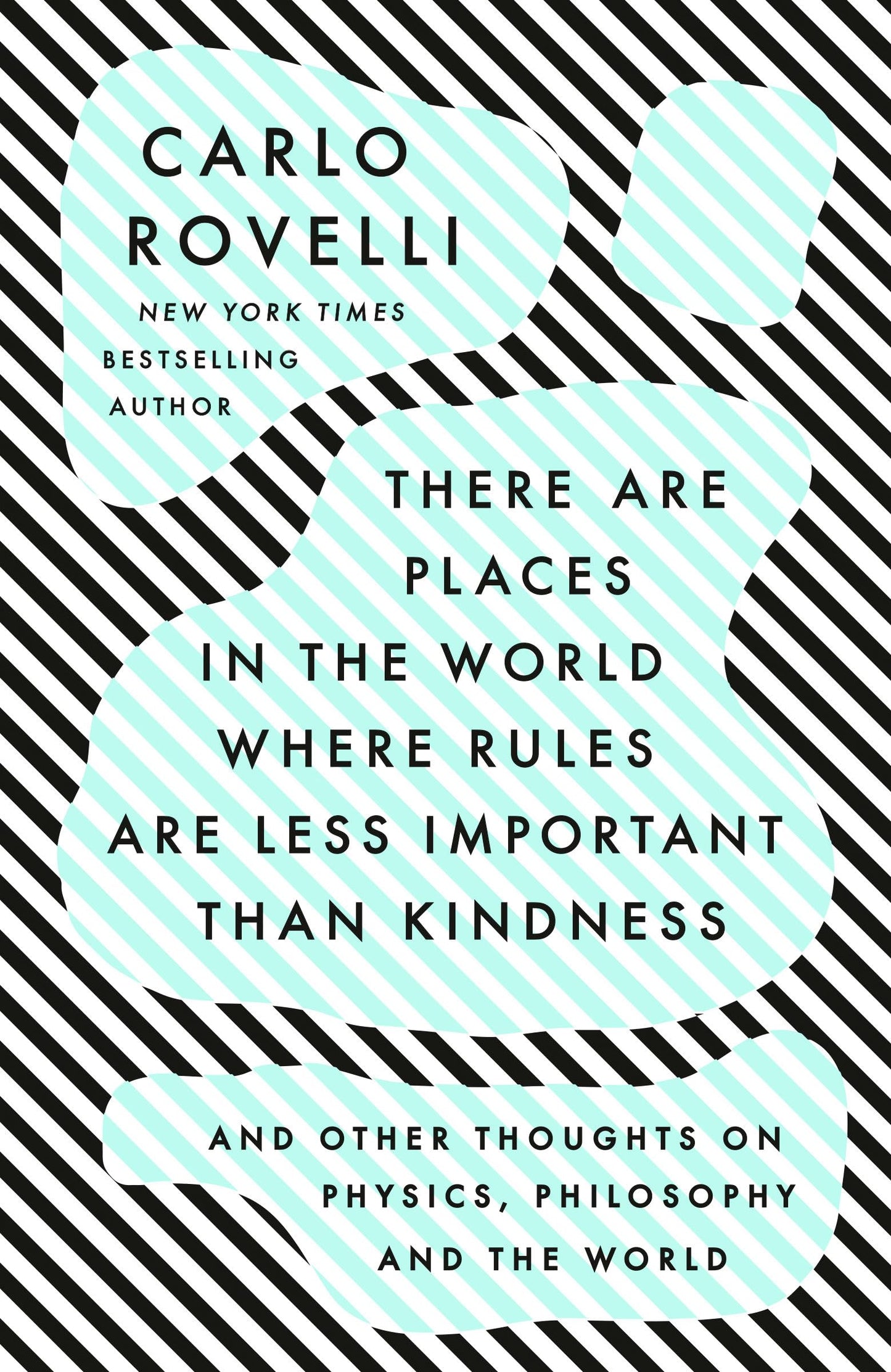 There Are Places in the World Where Rules Are Less Important Than Kindness: And Other Thoughts on Physics, Philosophy and the World book cover